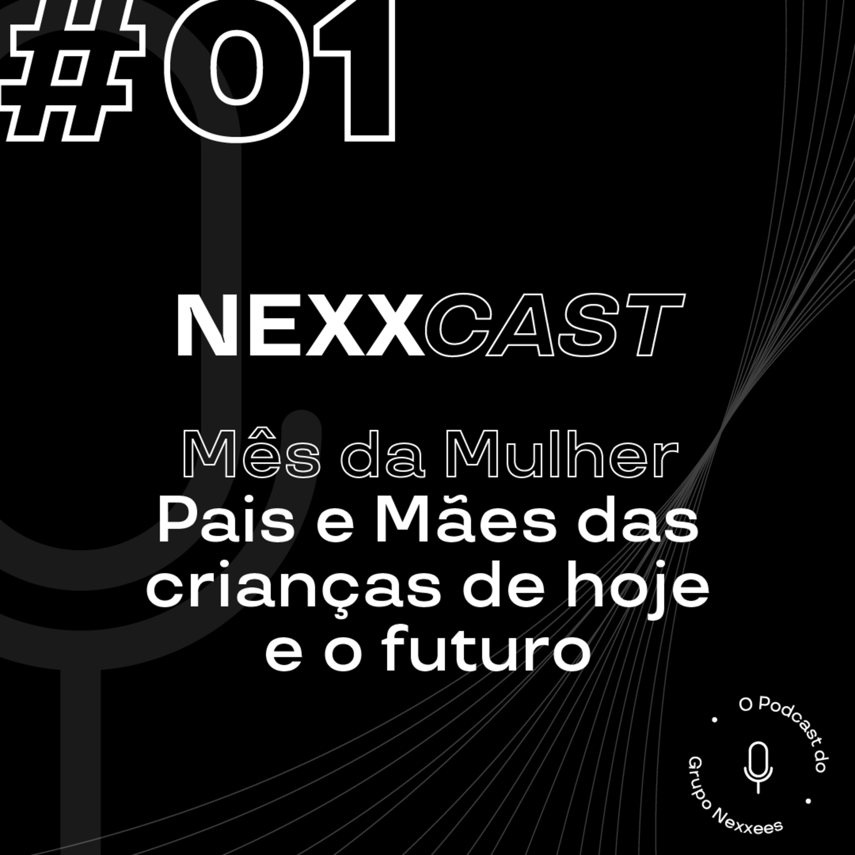 1 - Mês da mulher - pais e mães das crianças de hoje e o futuro episode artwork