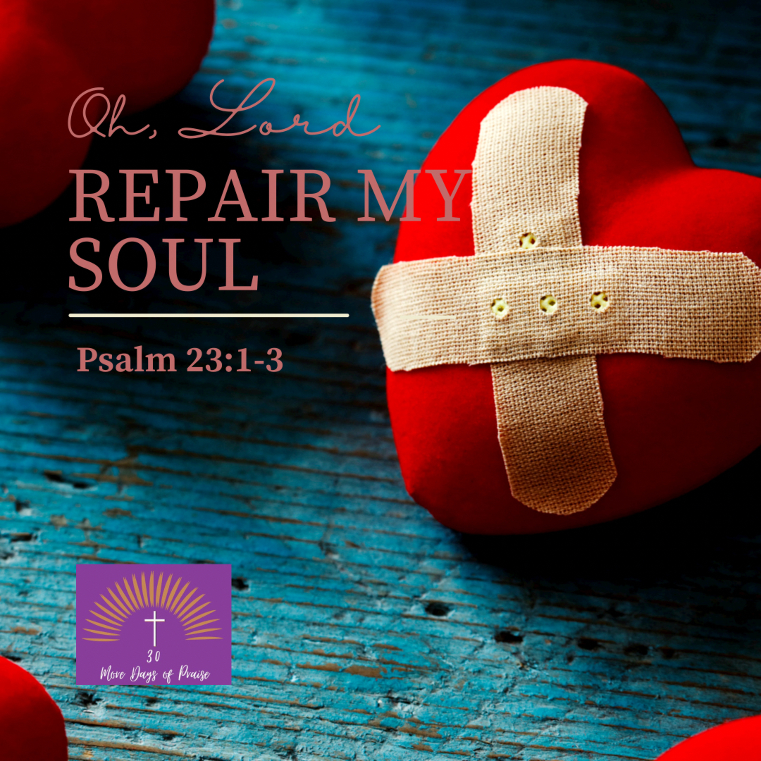 Praise Day 28: Repair My Soul, Oh Lord episode artwork