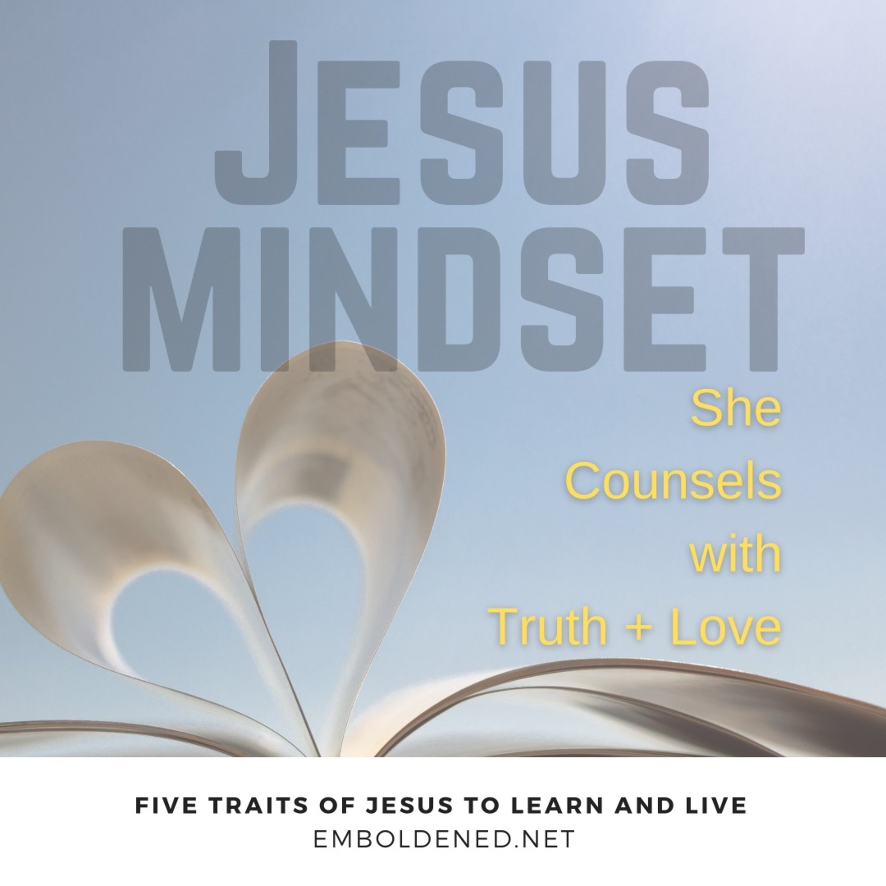 Jesus Mindset: She Counsels with Truth + Love
