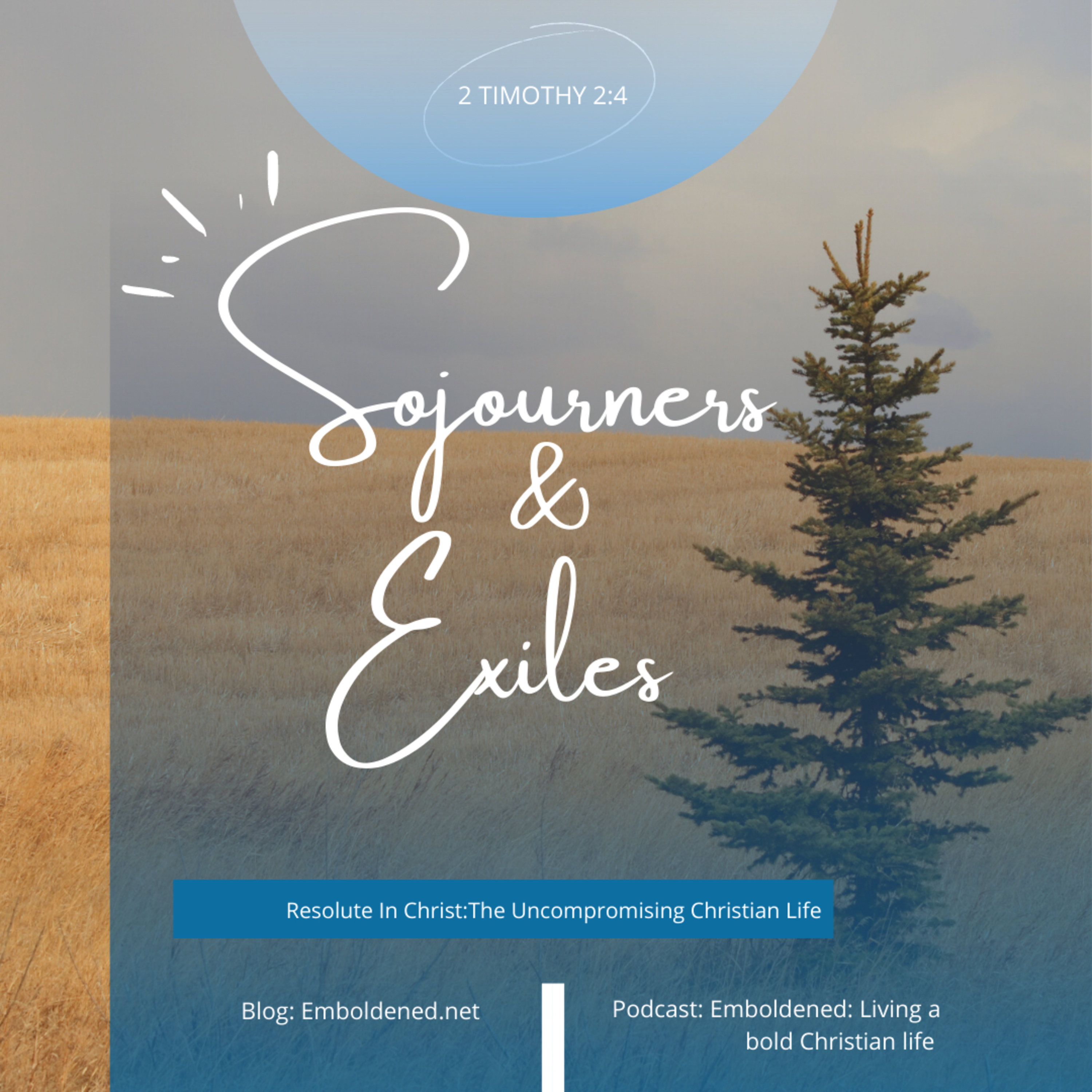 Resolute In Christ: Sojourners & Exiles episode artwork