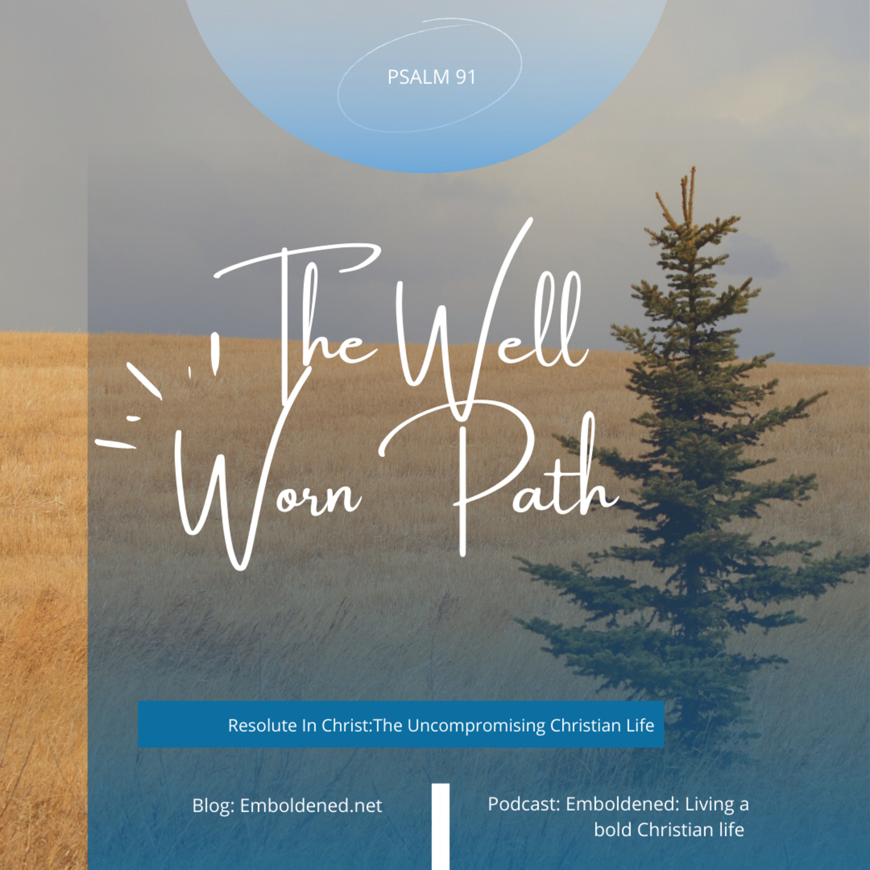 Resolute In Christ: The Well-Worn Path
