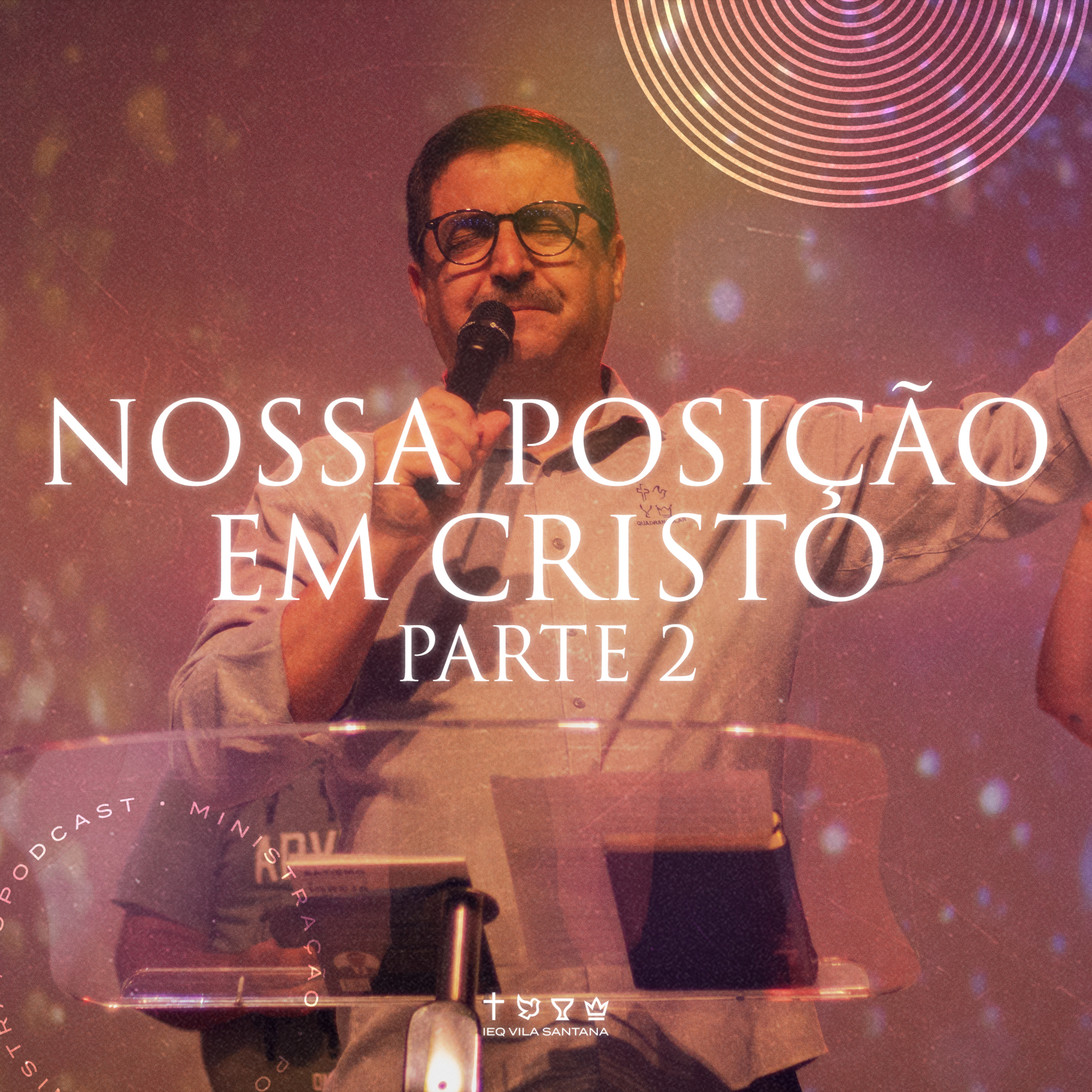 NOSSA POSIÇÃO EM CRISTO • PARTE 2