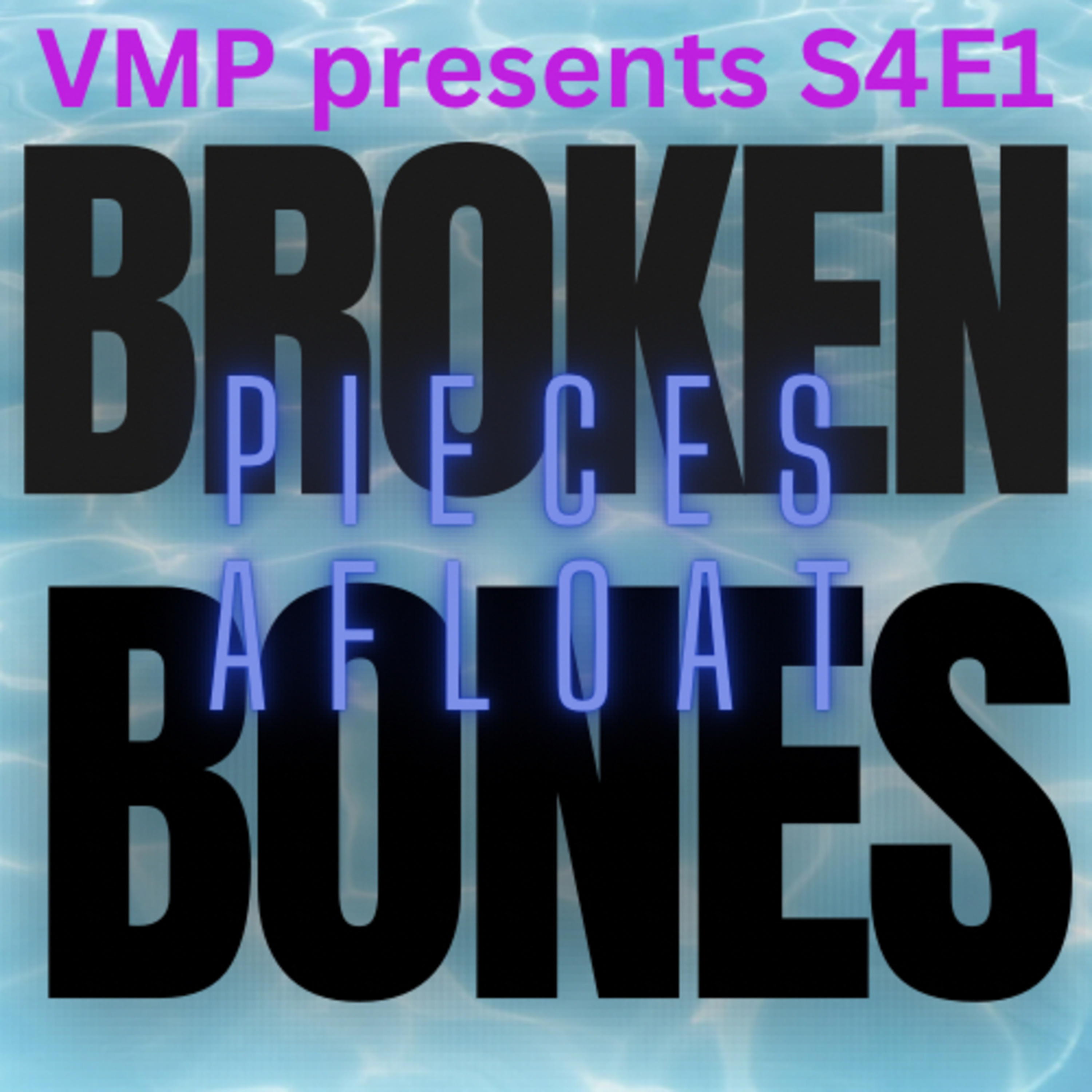 BROKEN BONES: PIECES AFLOAT  episode artwork