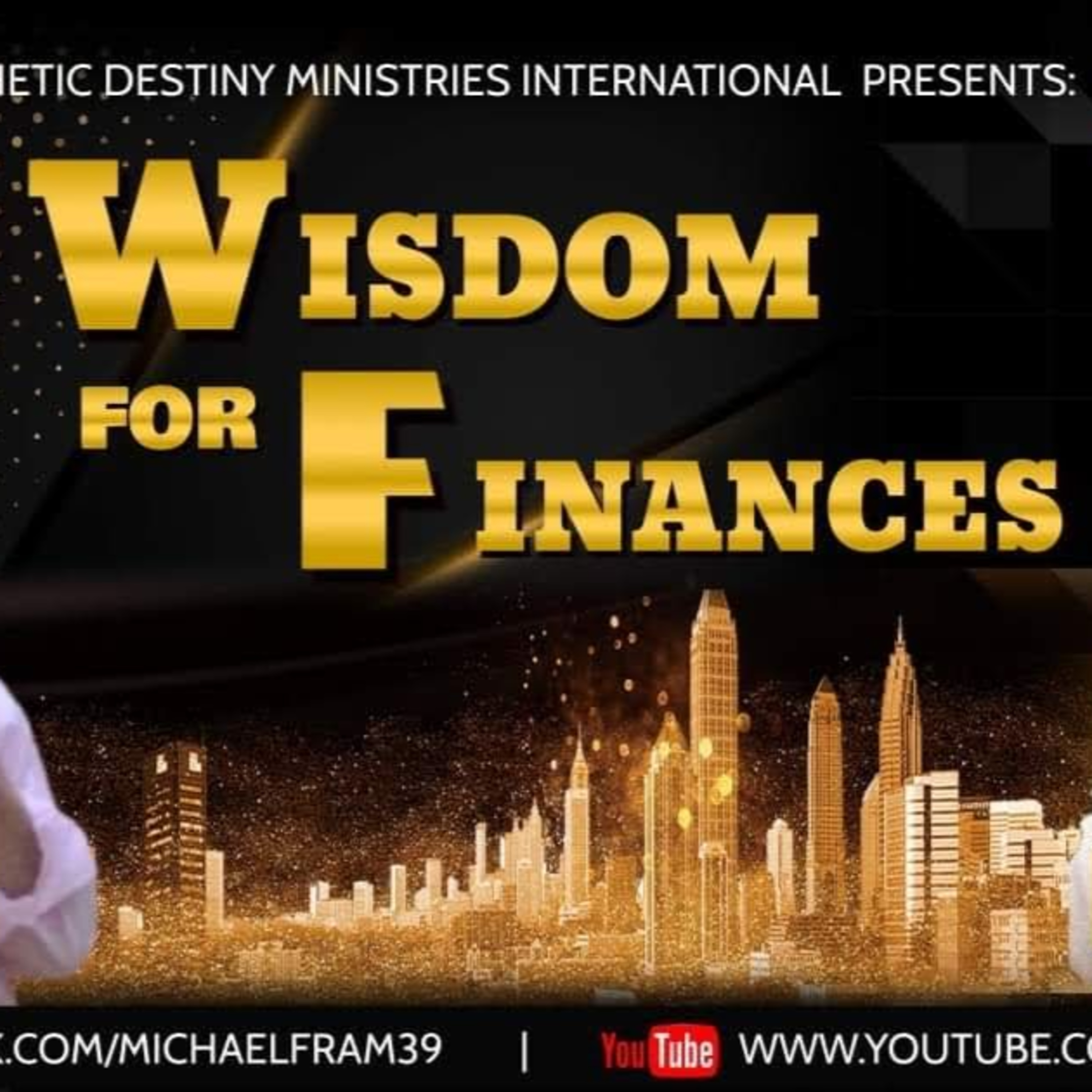 PROPHETIC DESTINY MINISTRIES INTERNATIONAL LIVE Hosted by Apostle Michael Fram Apostles Michael Fram And Dr. Bacer J Baker Discuss: "Wisdom For Finances." episode artwork
