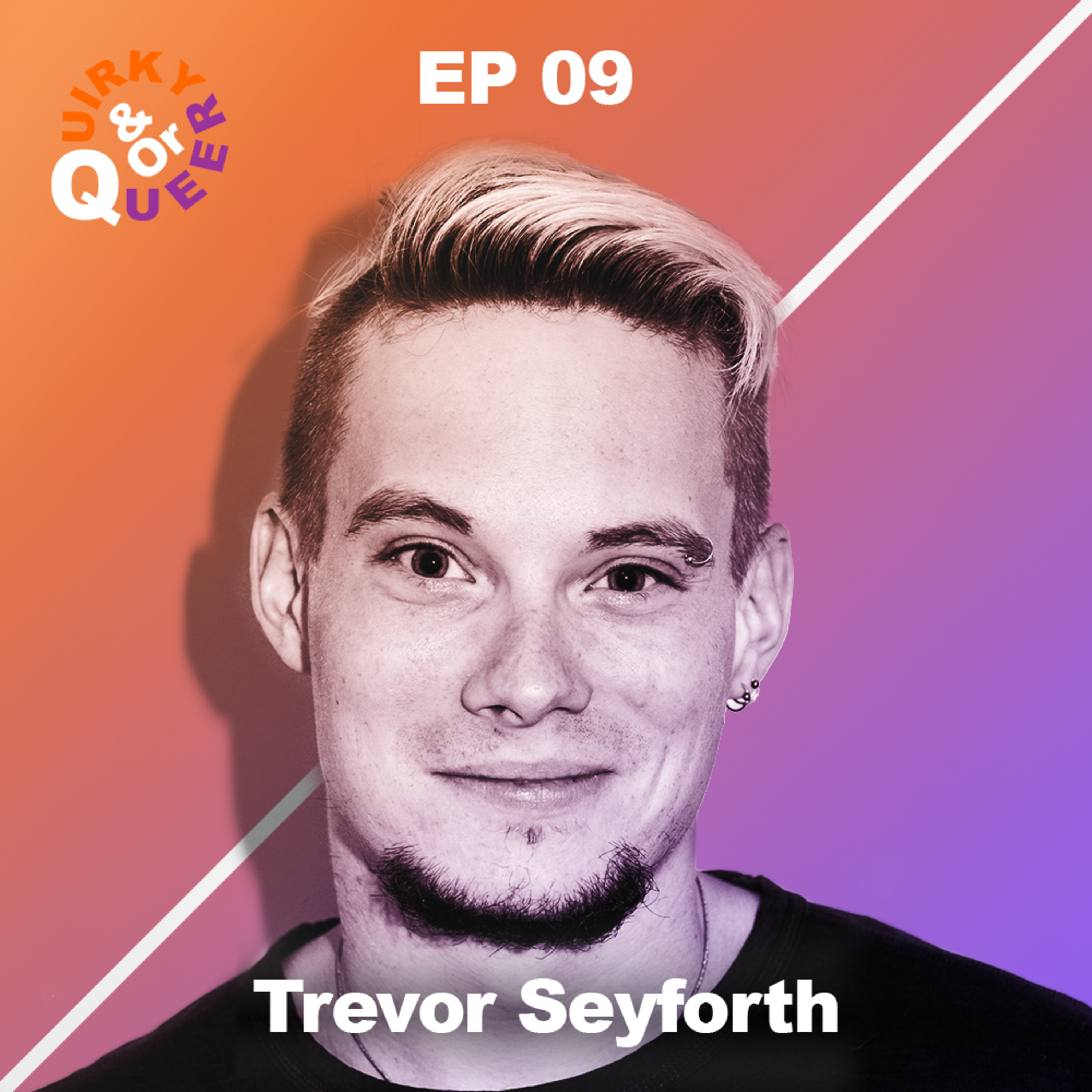 EP 09 - Trevor Seyforth