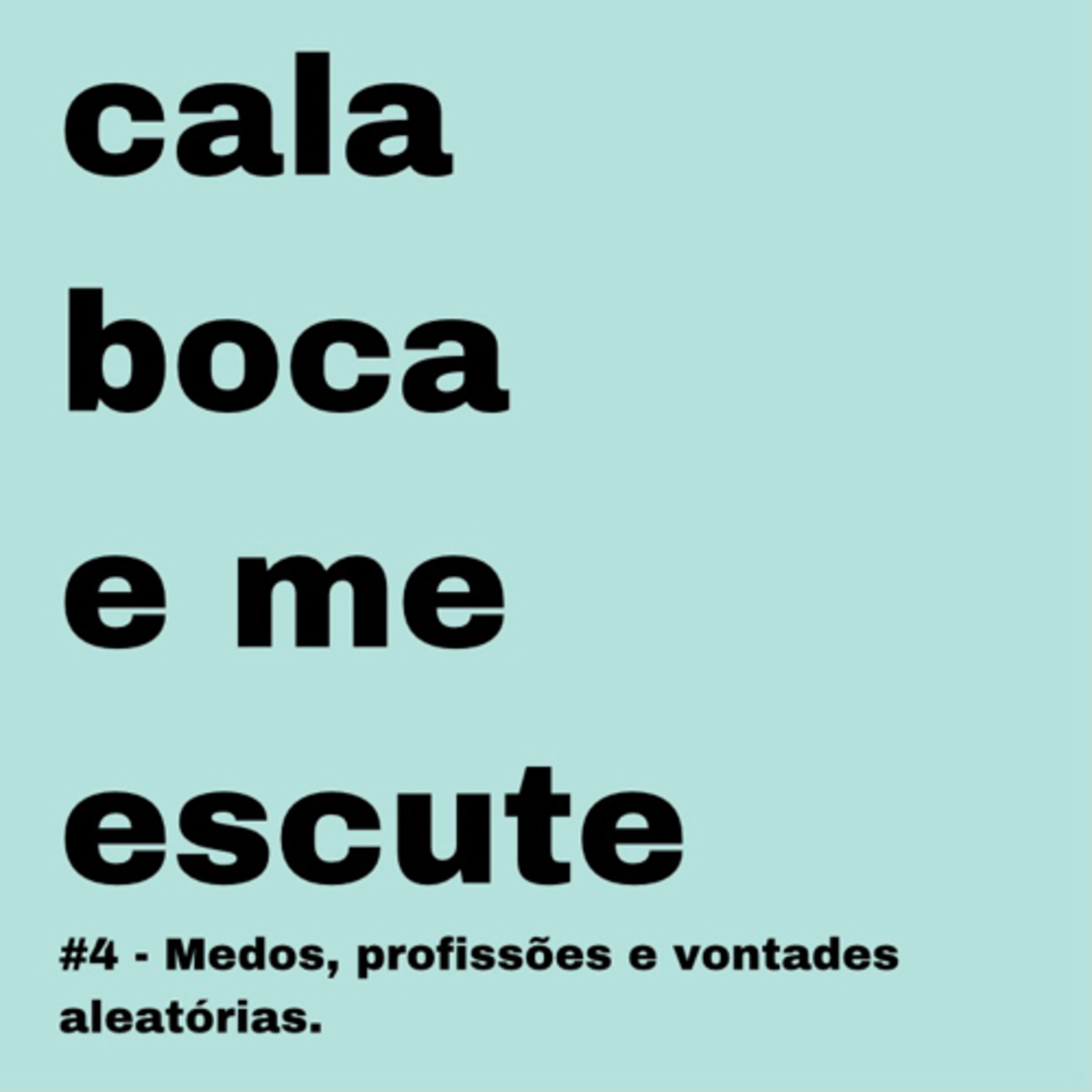 Cala Boca e Me Escute