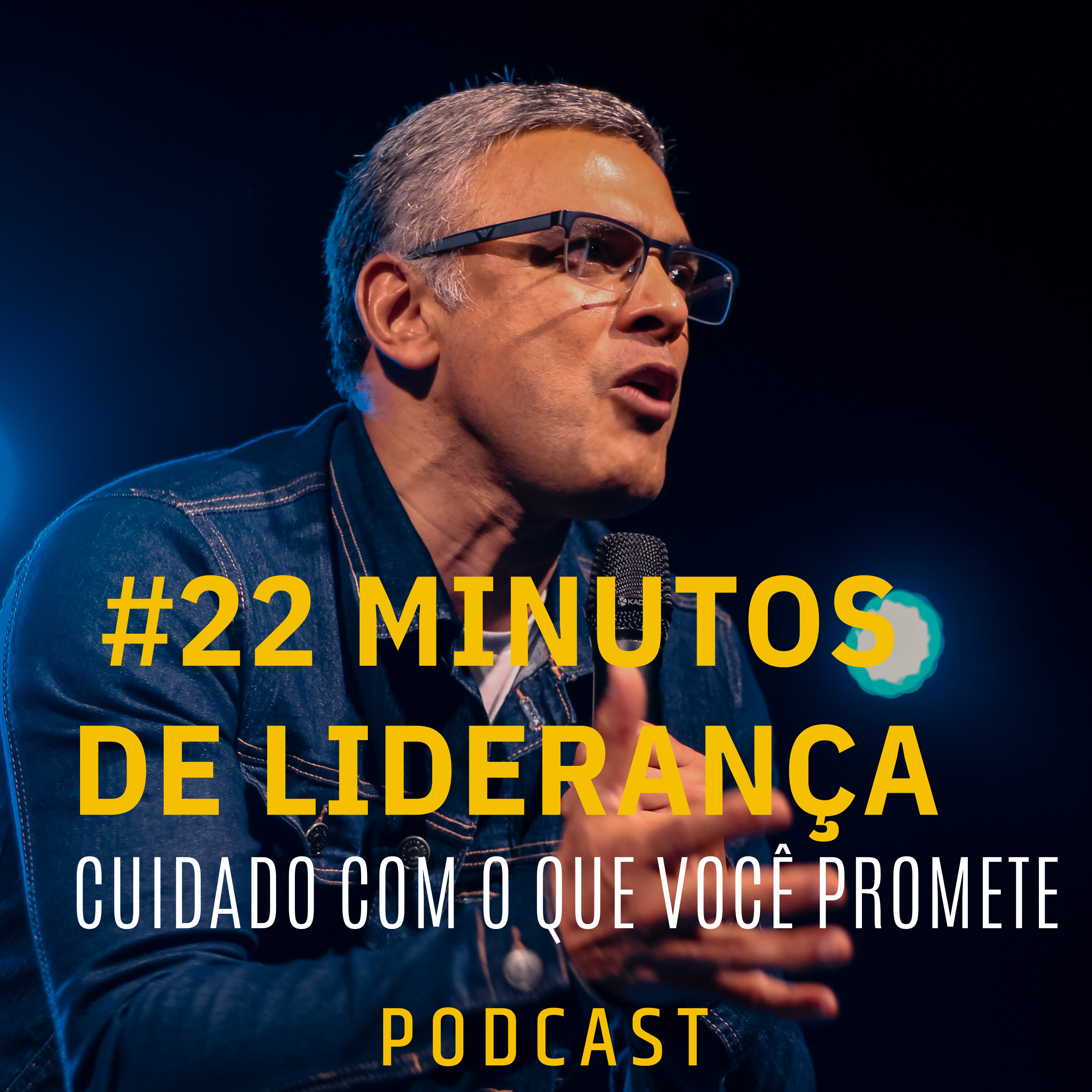 #22 Minutos de Liderança - CUIDADO COM O QUE VOCÊ PROMETE episode artwork
