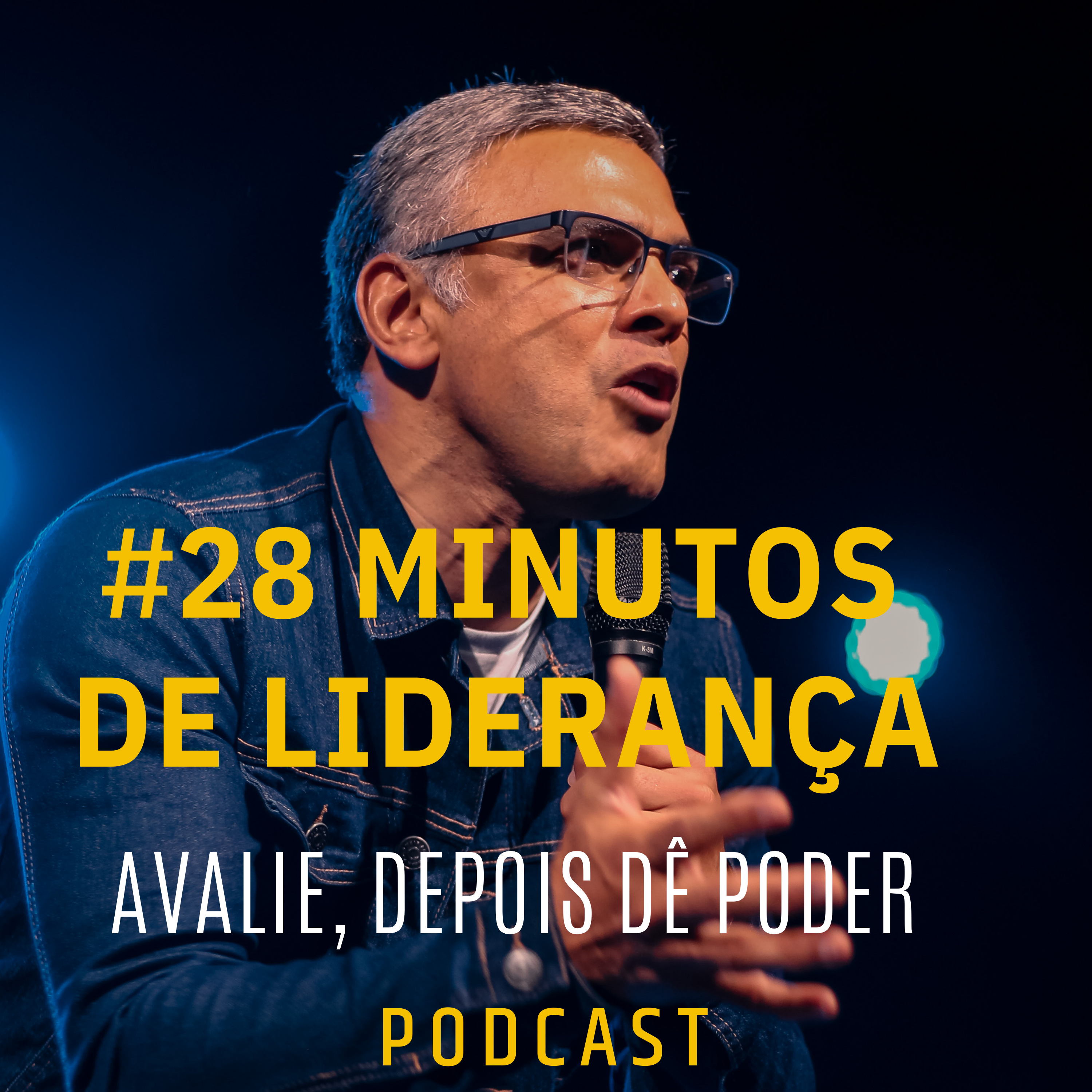 #28 MINUTOS DE LIDERANÇA - AVALIE, DEPOIS DÊ PODER episode artwork