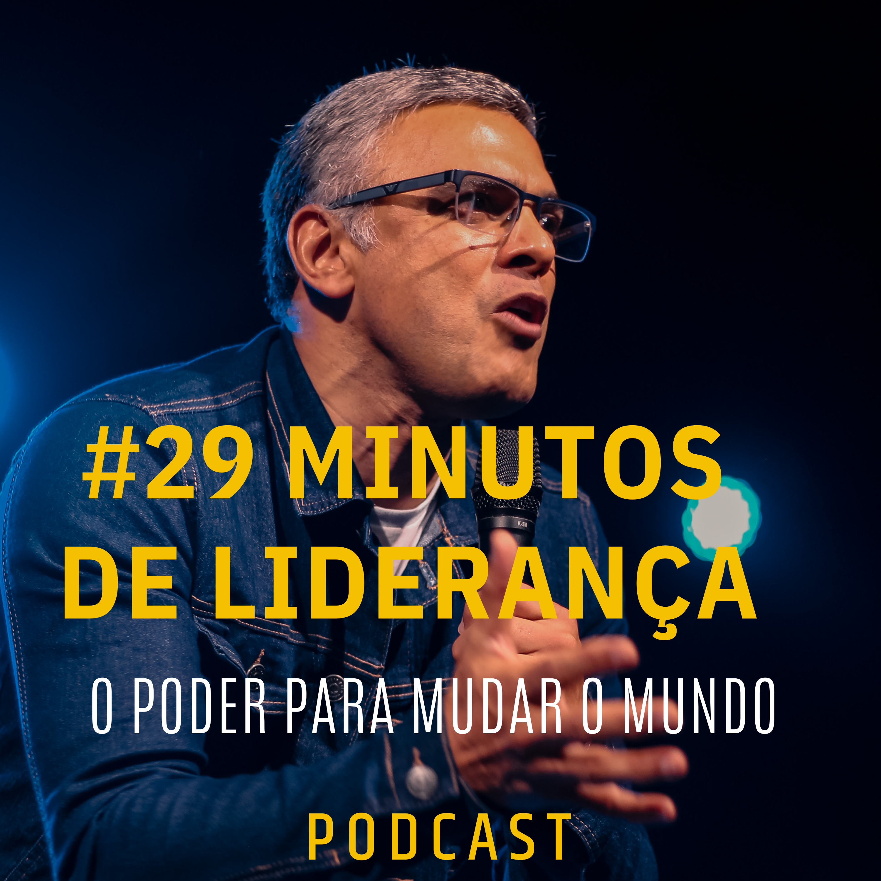 #29 MINUTOS DE LIDERANÇA - O PODER PARA MUDAR O MUNDO episode artwork