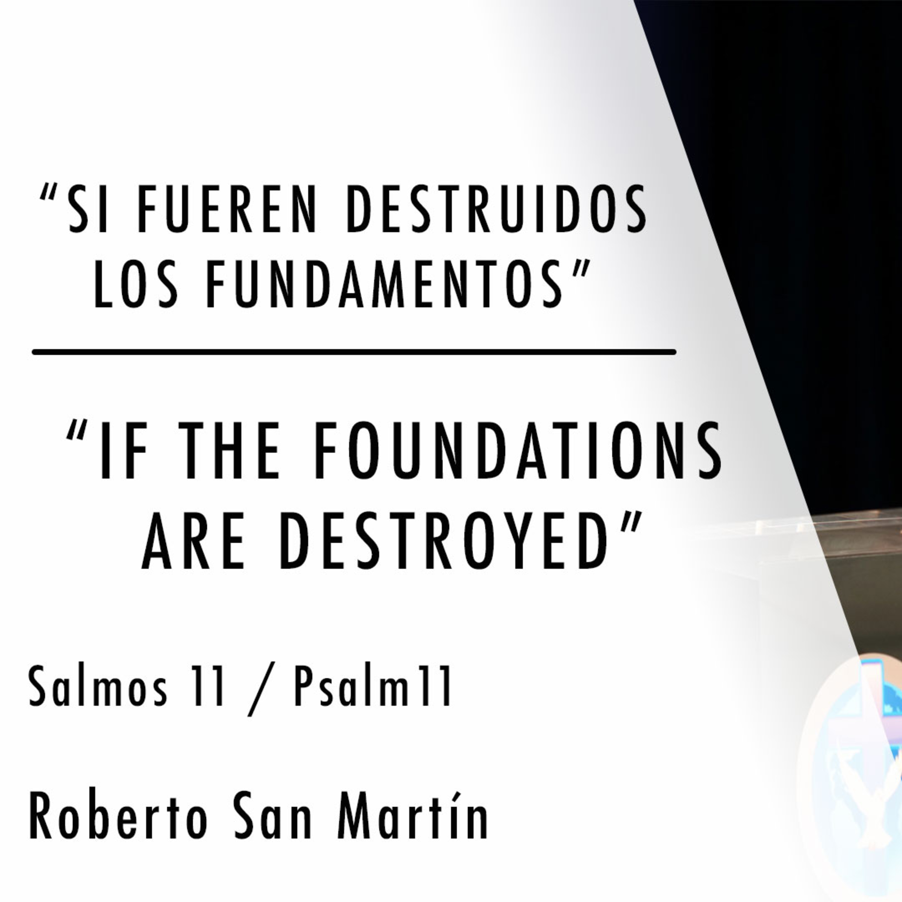 Si fueren destruidos los fundamentos - If the foundations are destroyed episode artwork