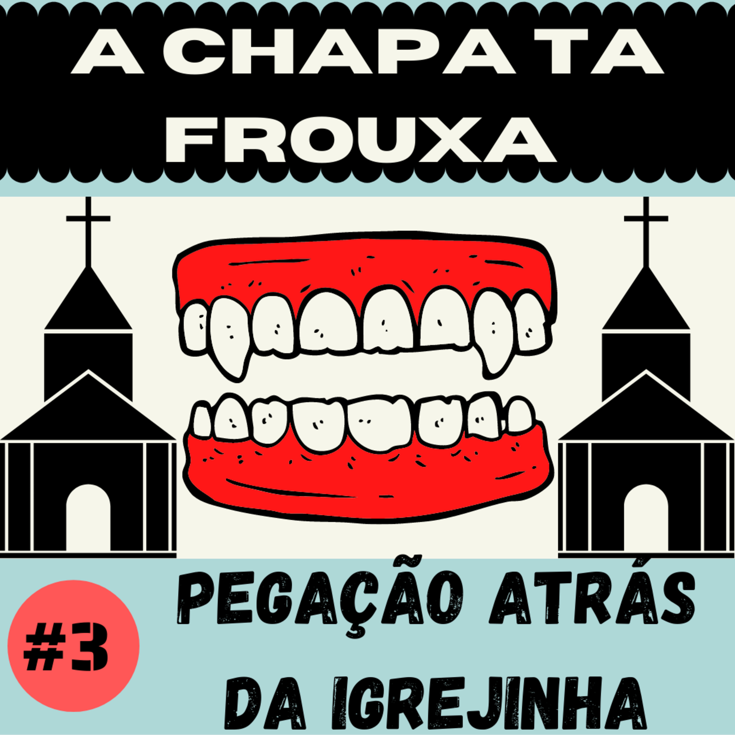 #3 OS LUGARES MAIS FERVOROSOS PRA VISITAR | A CHAPA TA FROUXA episode artwork