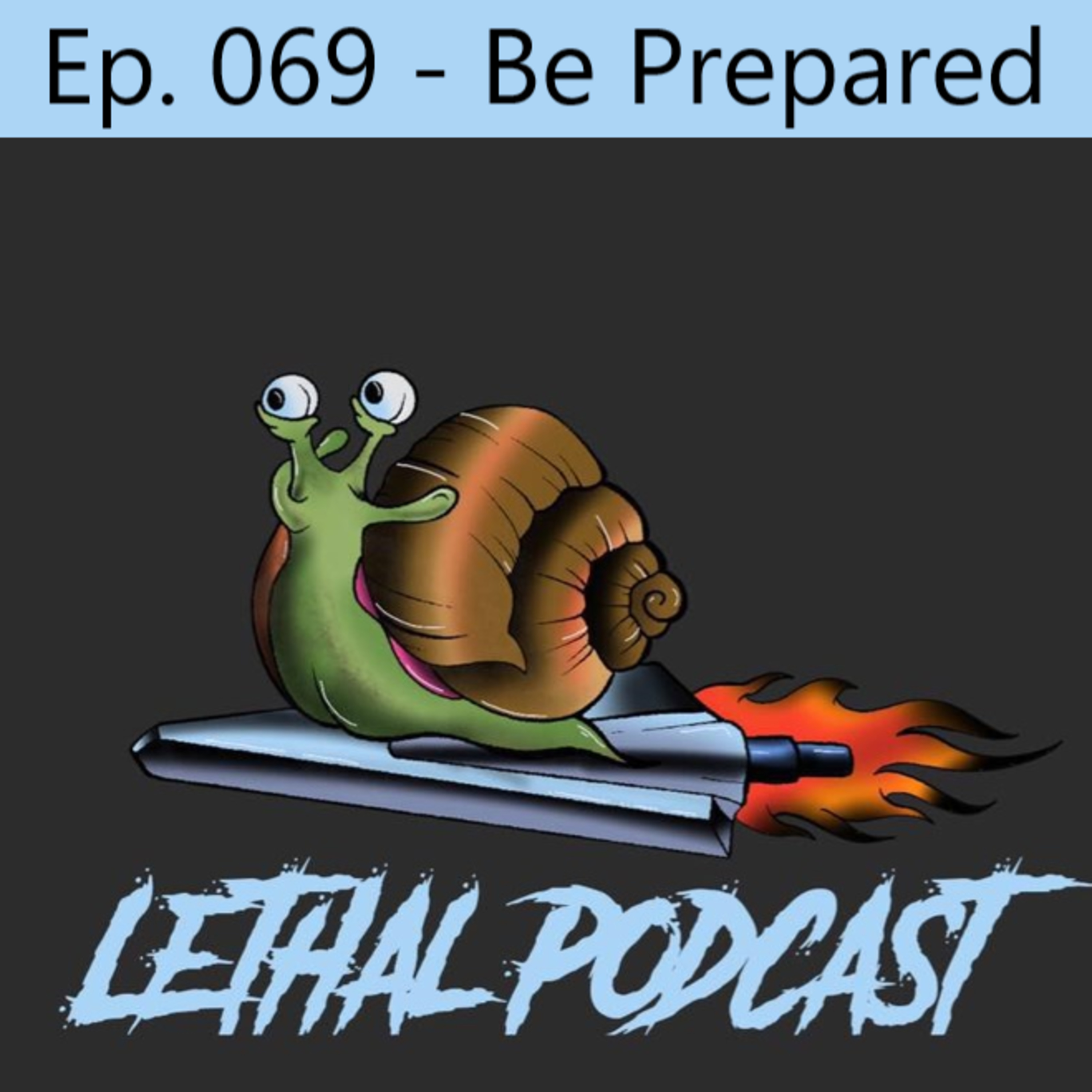 Ep. 069 - Be Prepared