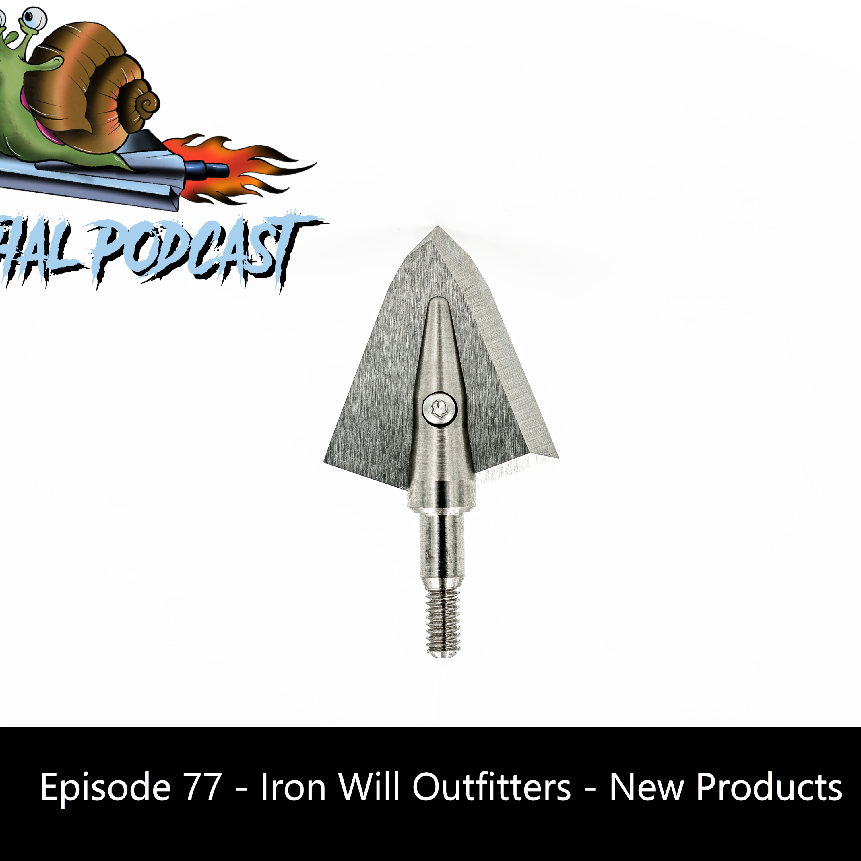 Ep. 077 - Iron Will Outfitters - New Products