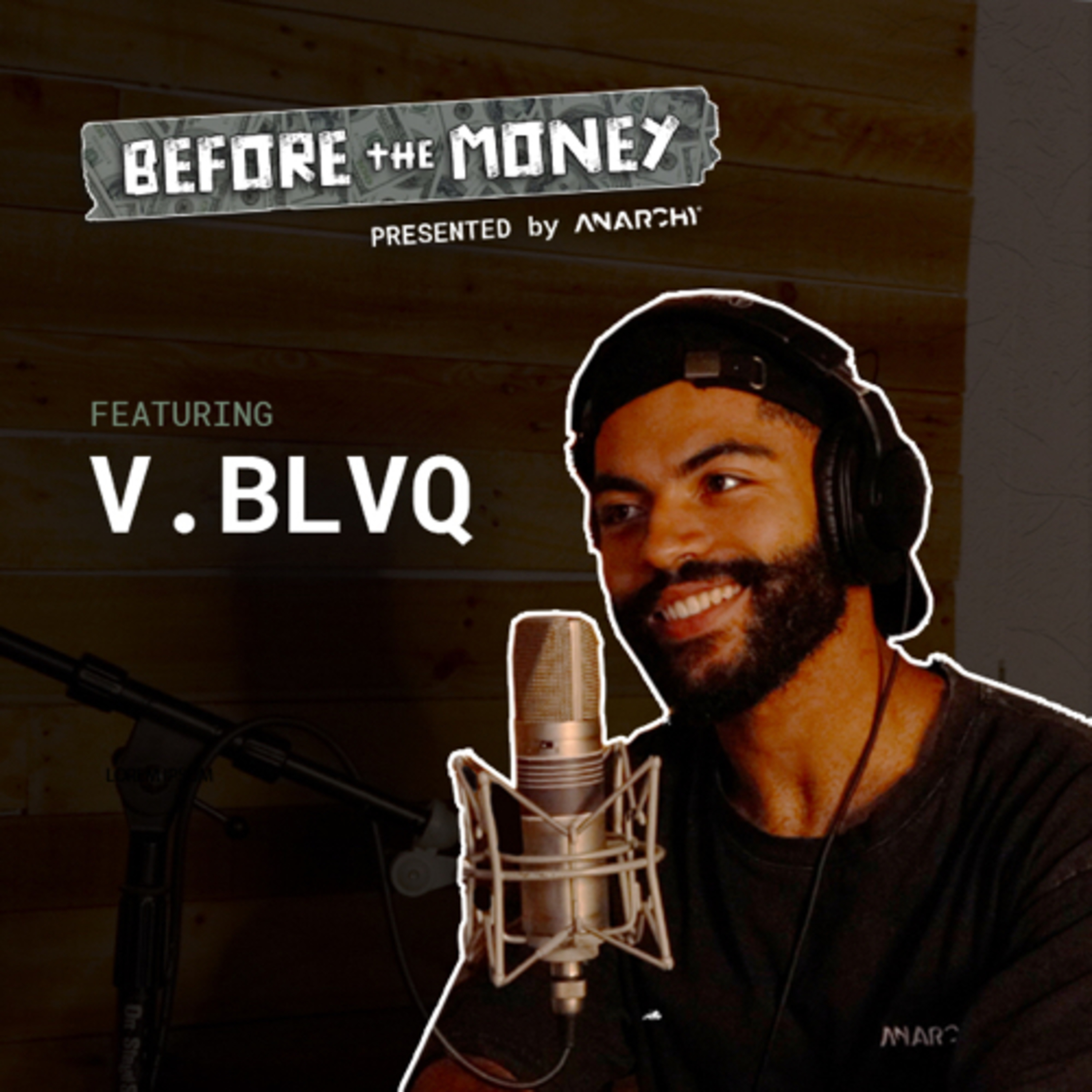 01. From Bedroom Vocal Booth to National Radio with Artist V.BLVQ | ANARCHY Before The Money episode artwork