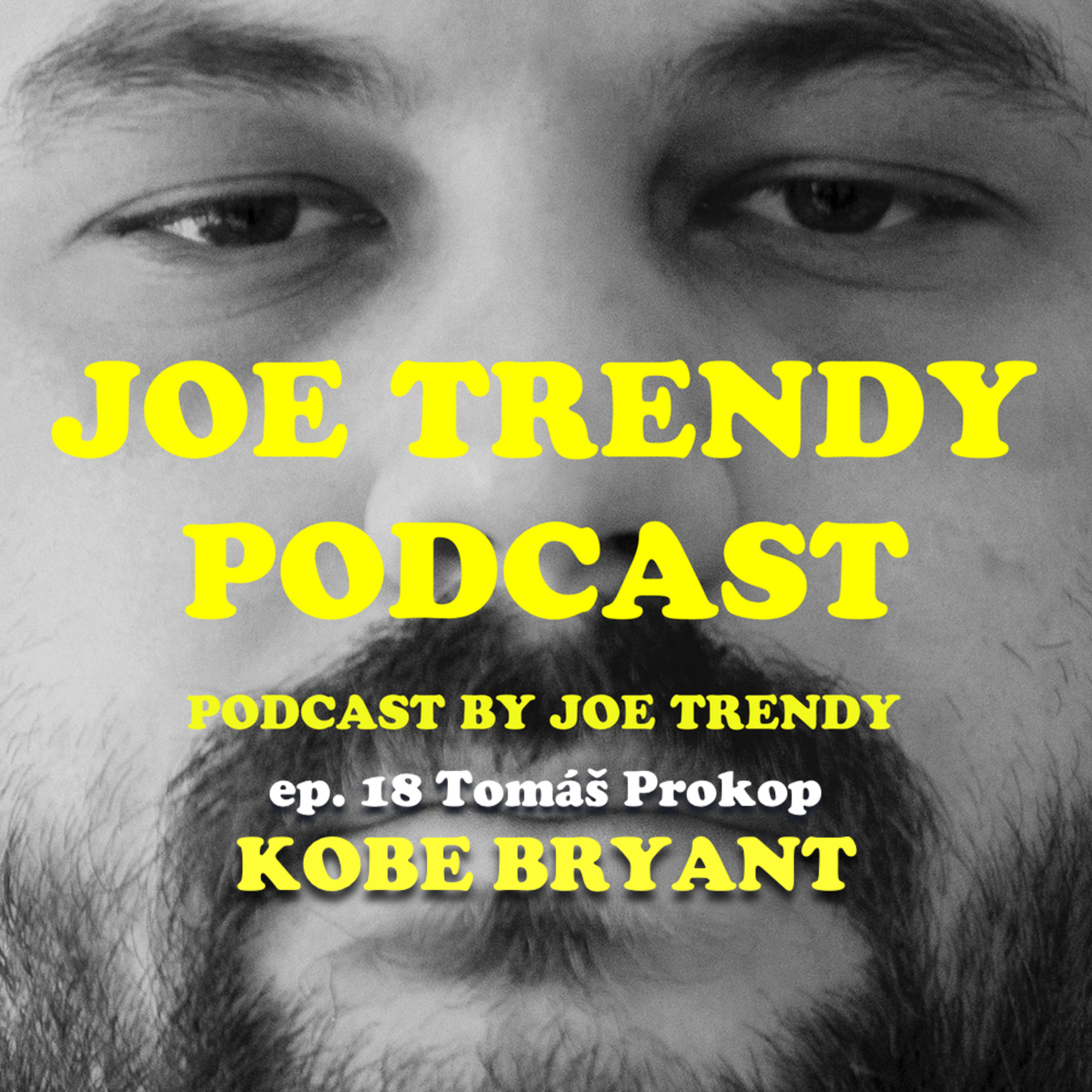 Joe Trendy podcast ep. 18 - Tomáš Prokop (KOBE BRYANT špeciál) episode artwork