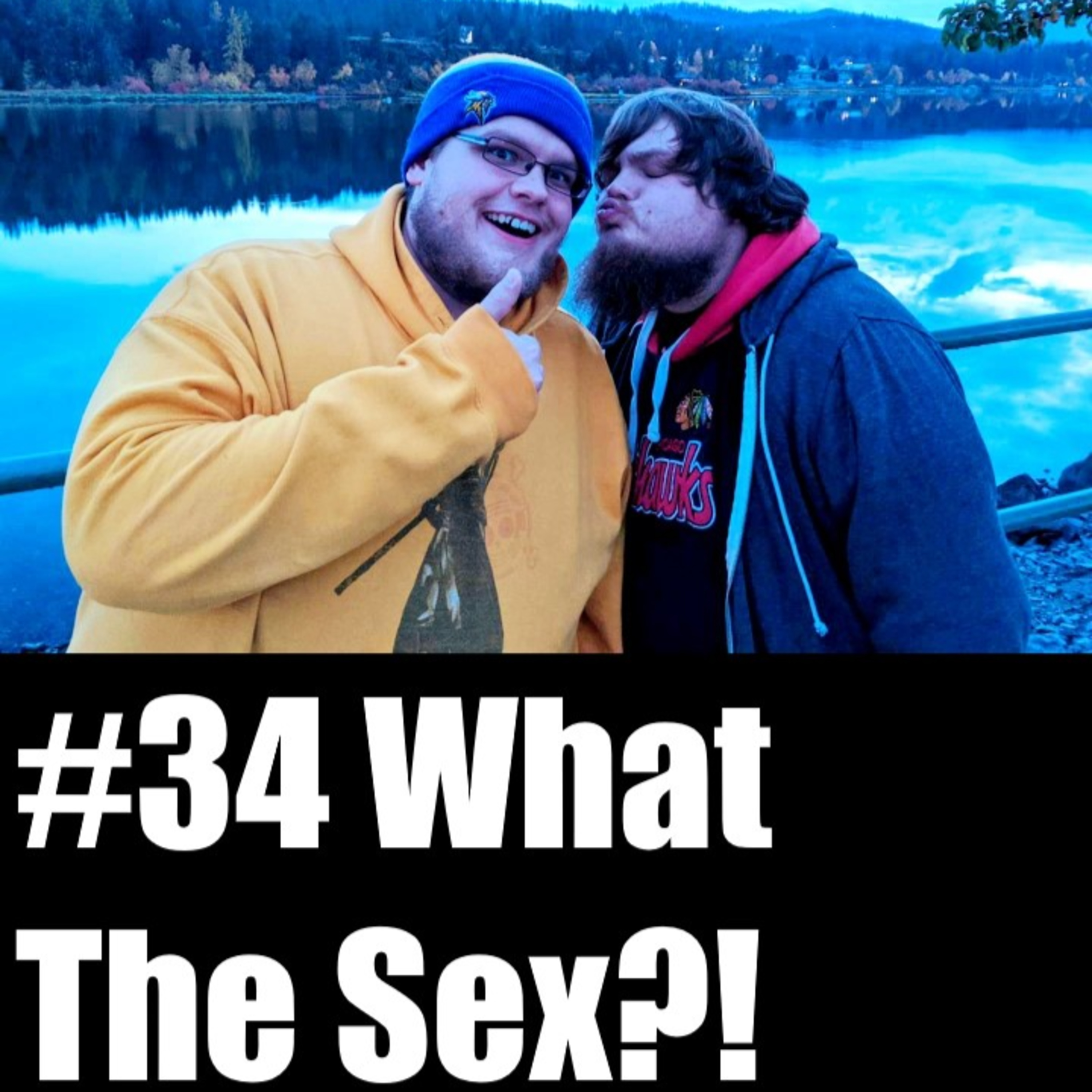 #34 What The Sex?! episode artwork