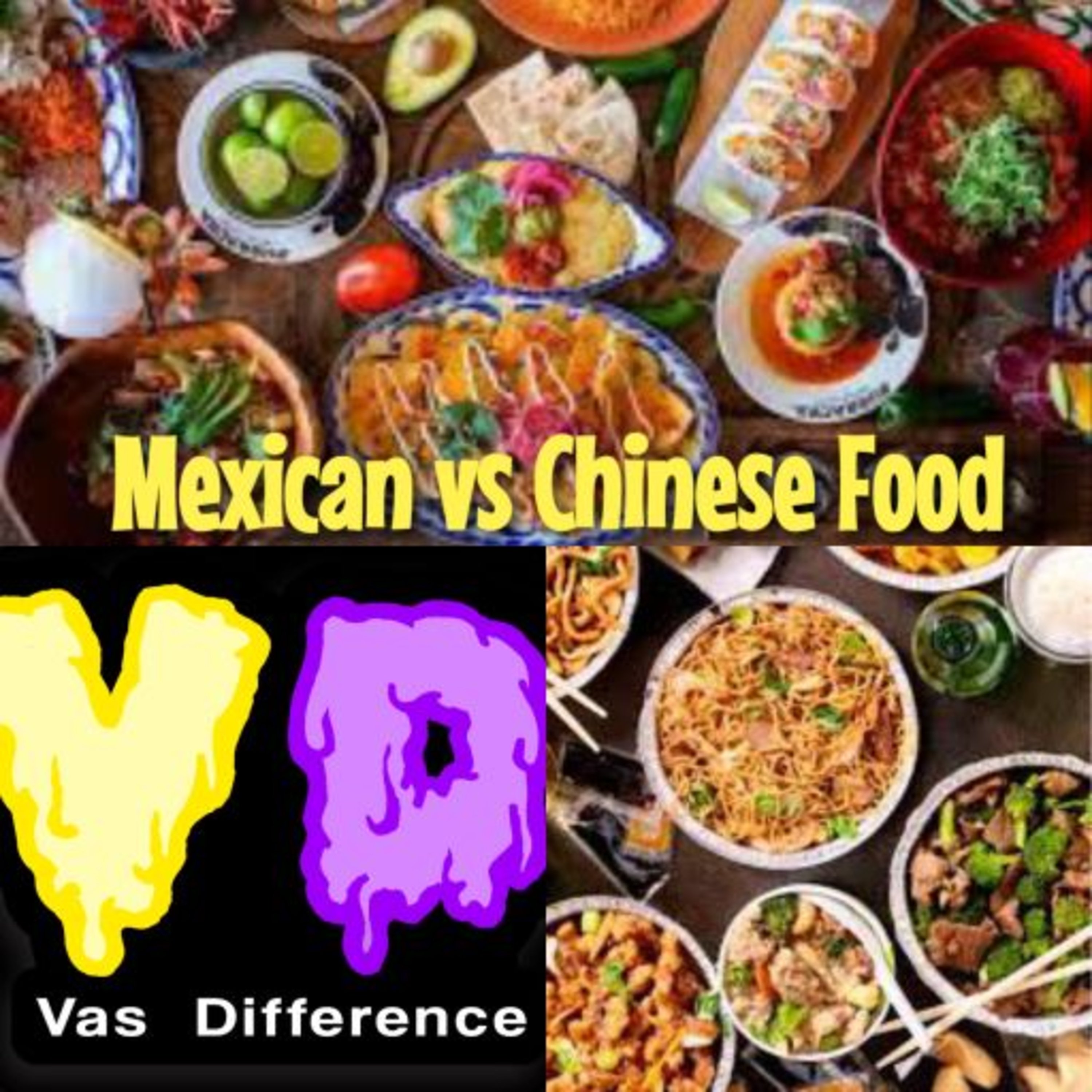 Vas Difference #2 Mexican Food vs Chinese Food episode artwork