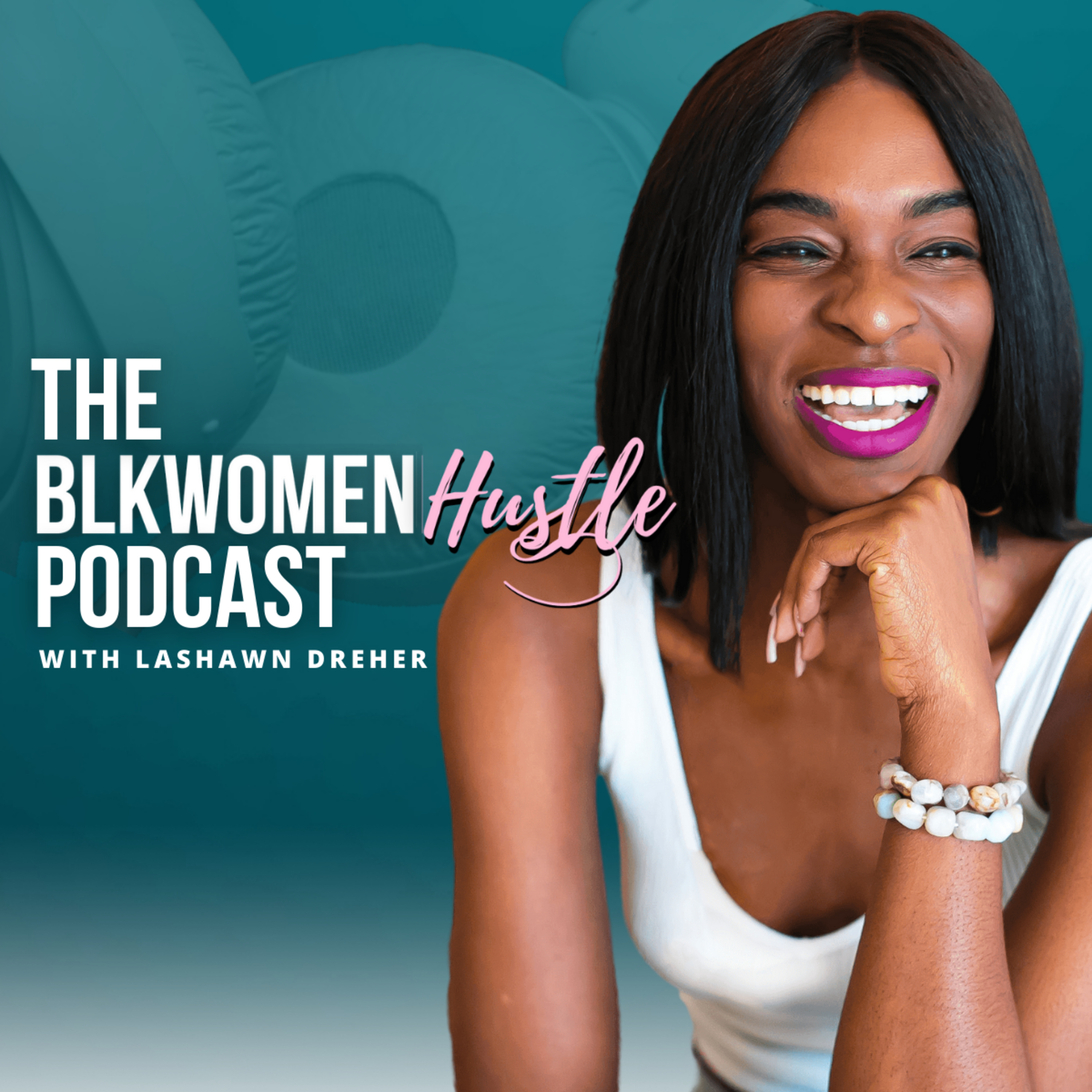 The BlkWomenHustle Podcast
