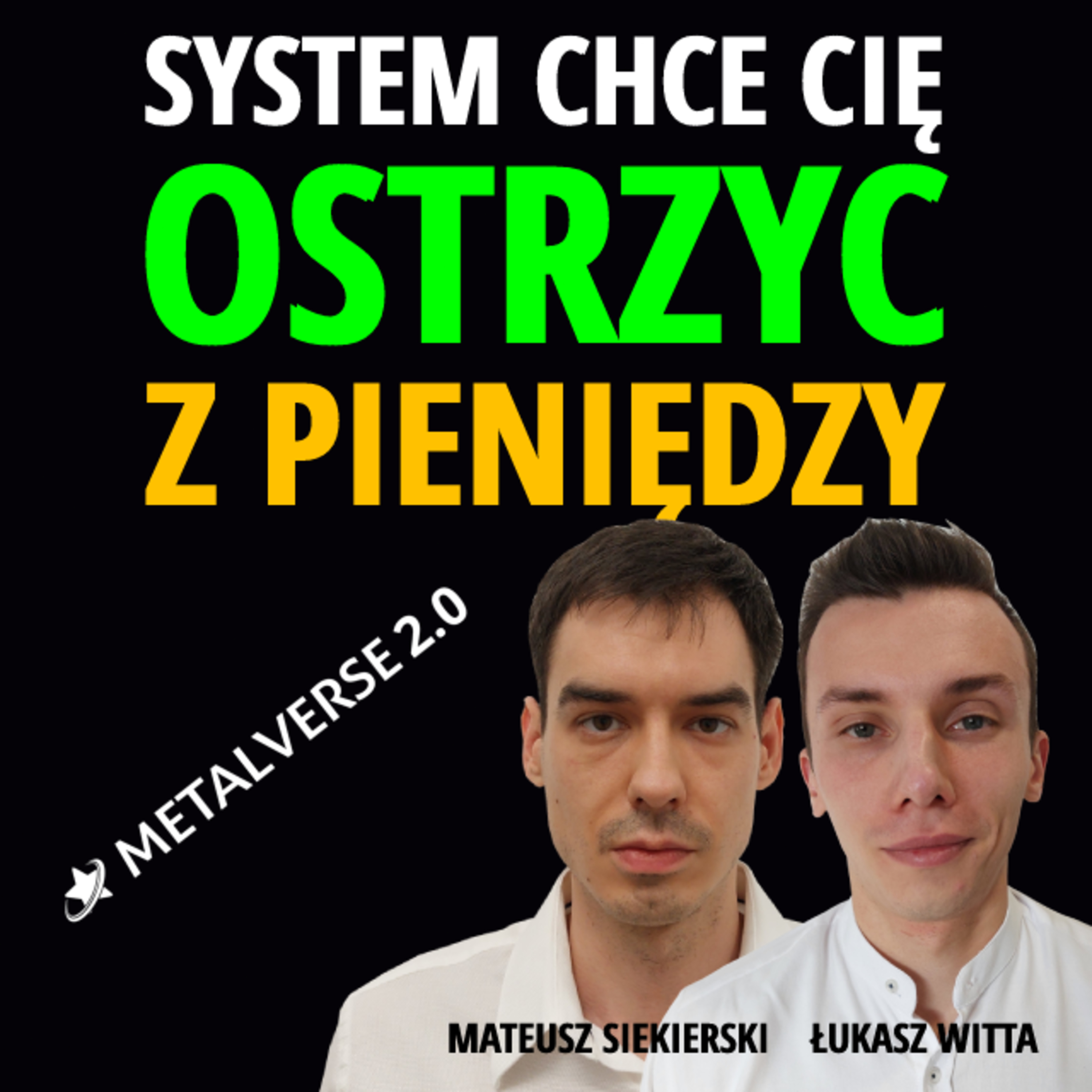 System monetarny, a ZŁOTO i SREBRO | Mateusz Siekierski, Łukasz Witta | METALVERSE 2.0 episode artwork
