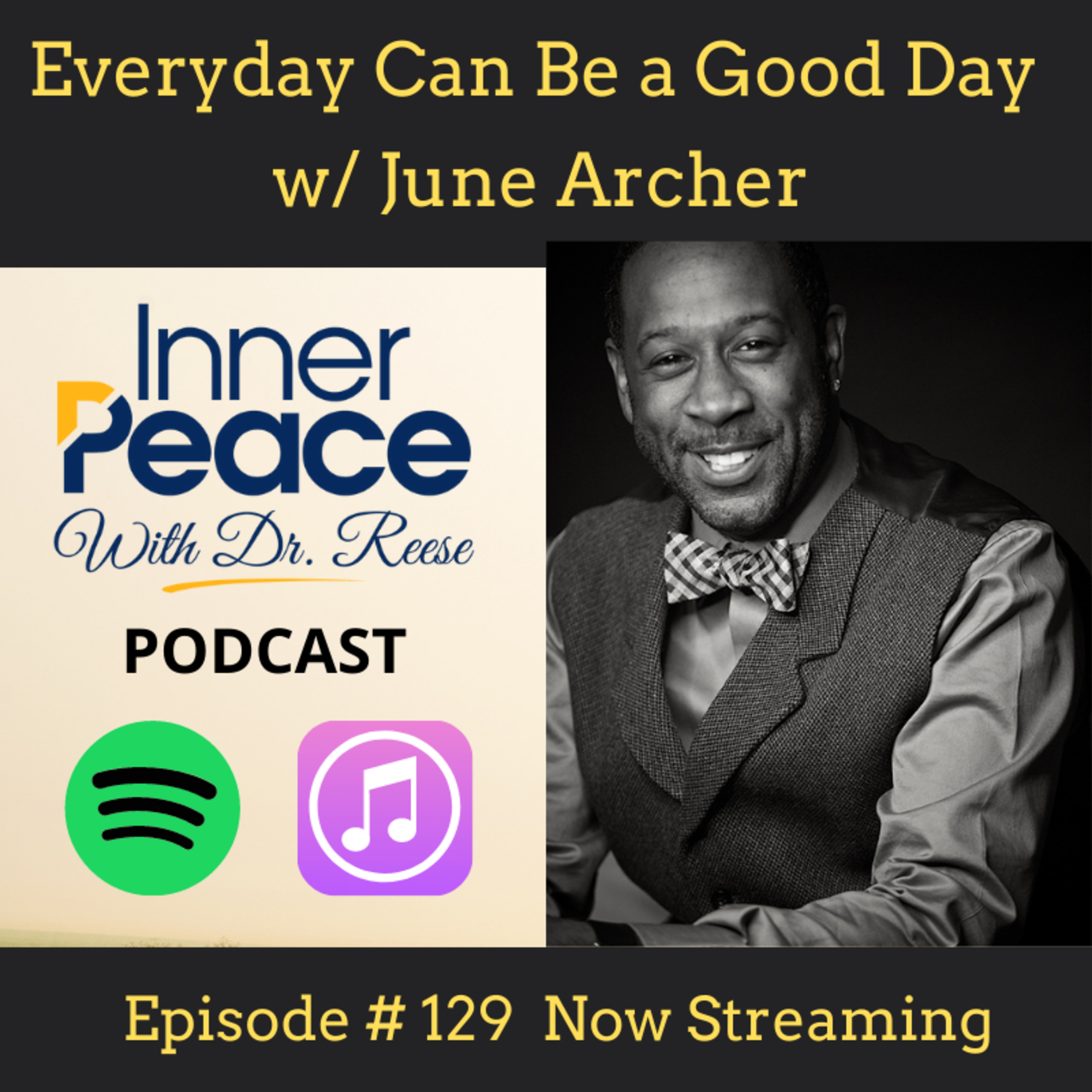 Everyday Can Be a Good Day w/ June Archer