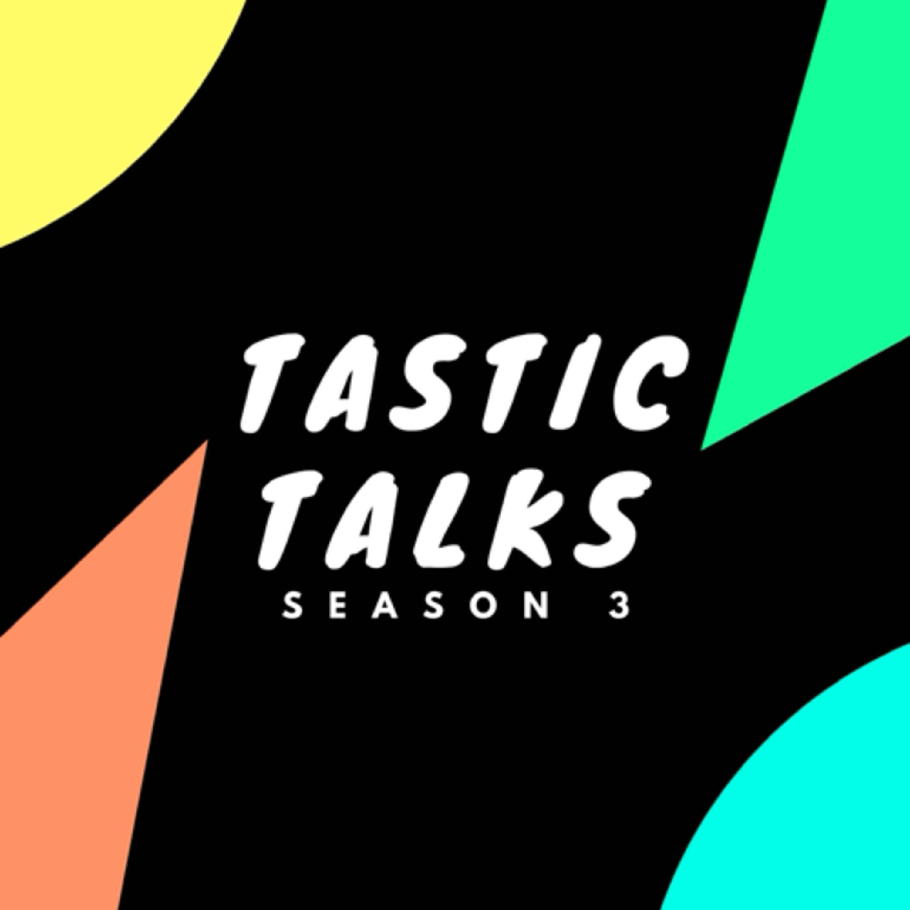 Tastic Talks