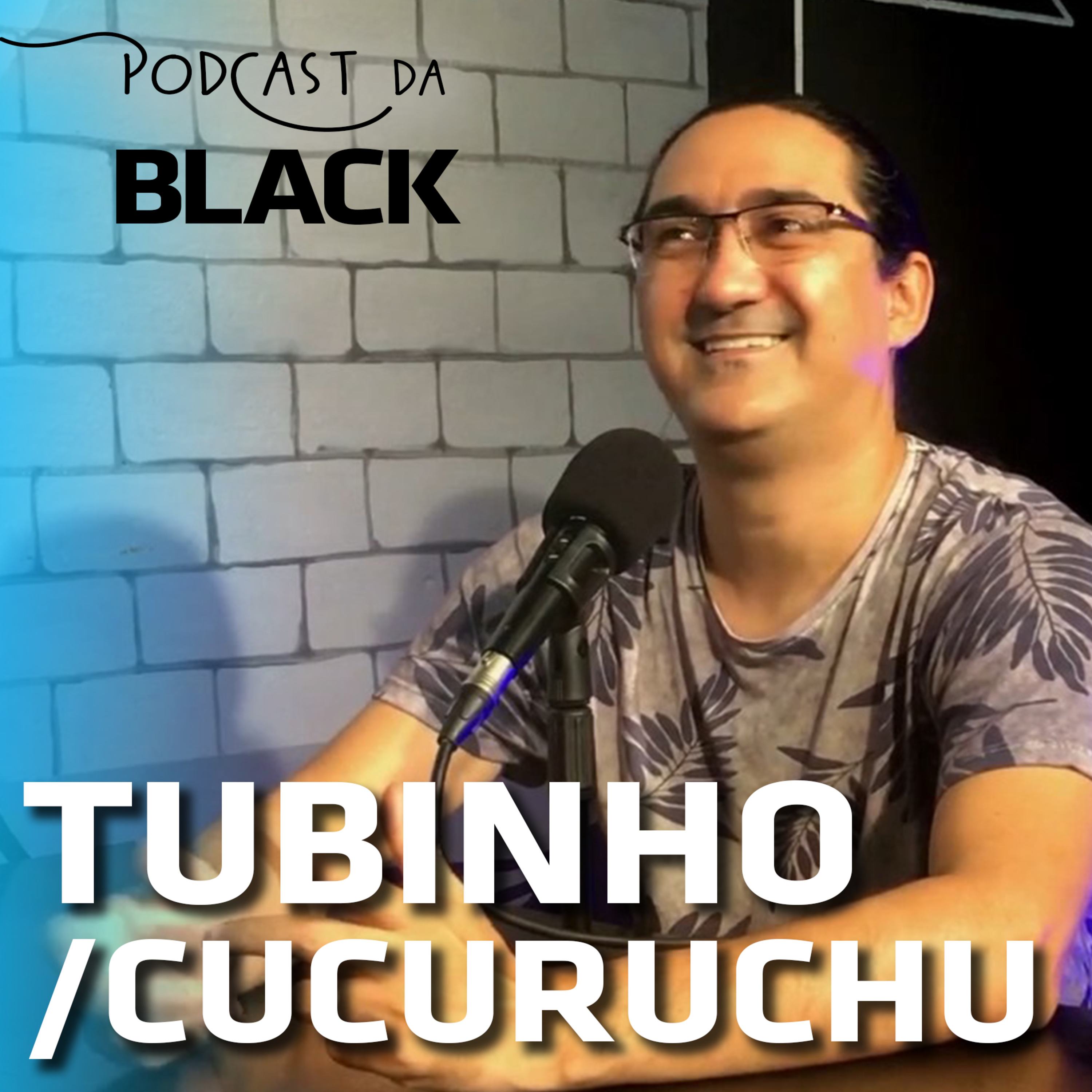 Tubinho / Cucuruchu da Praça é Nossa - PODCAST DA BLACK (House)