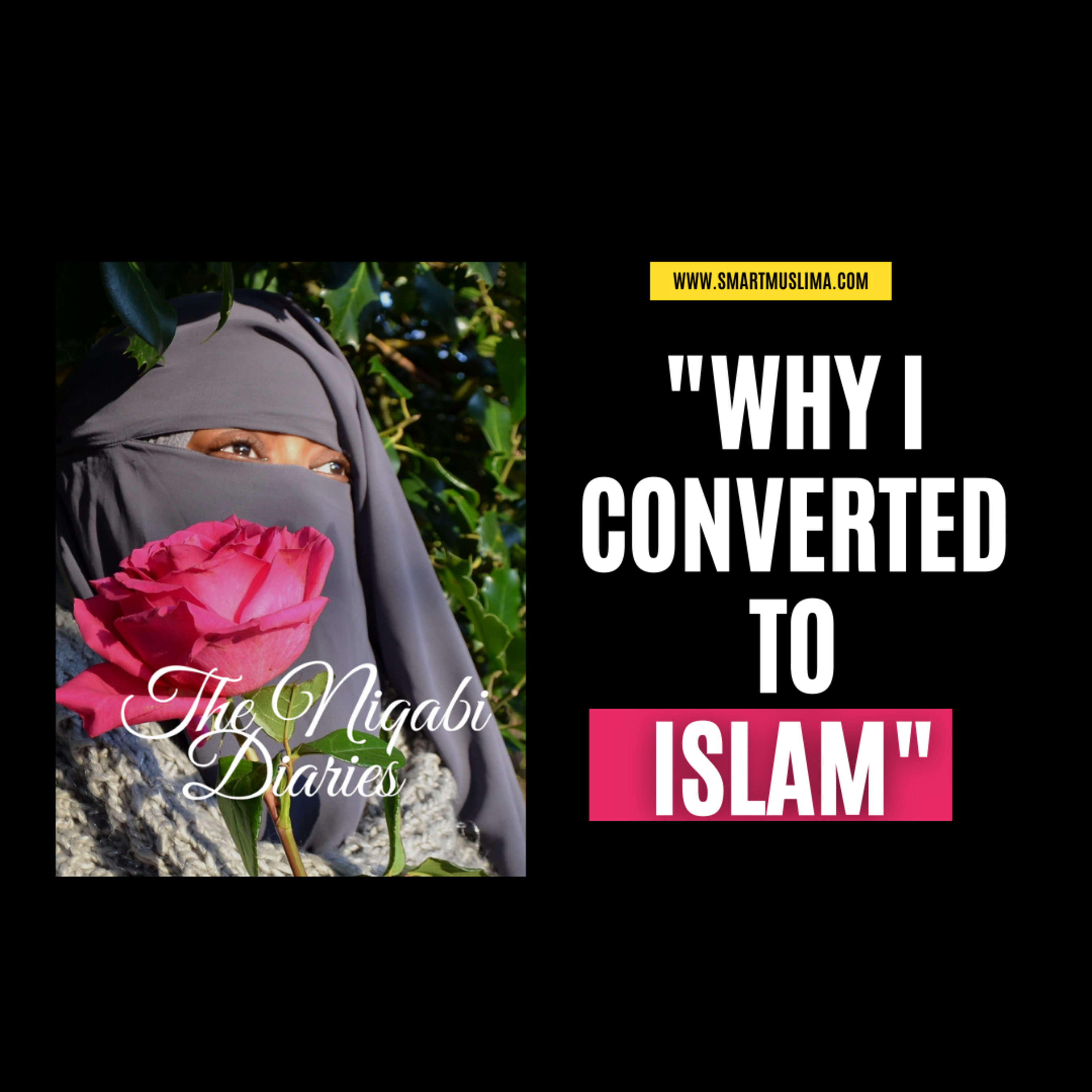 Why I Converted To Islam? Samar - The Niqabi Diaries