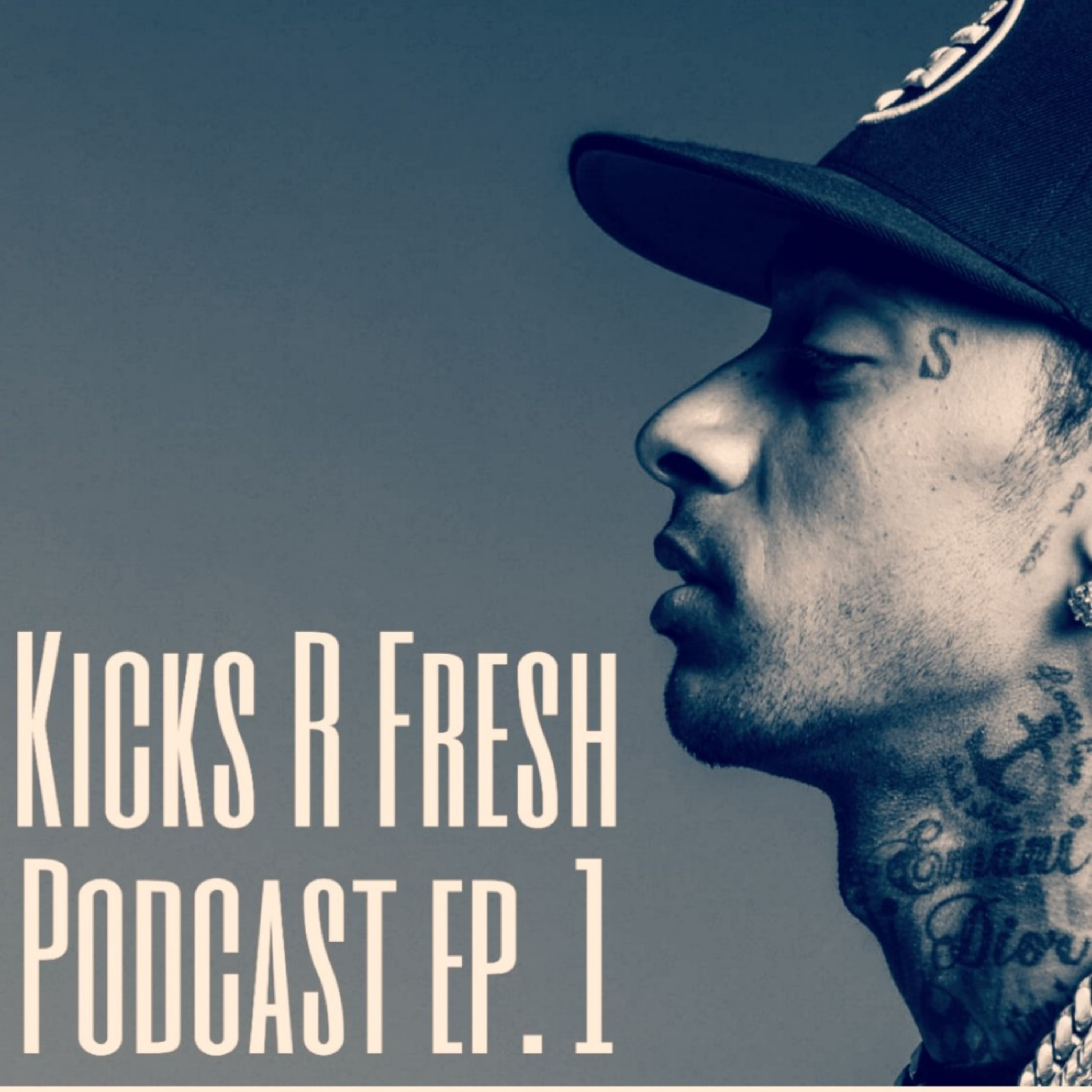 Kicks R Fresh Podcast Ep.1 - Nipsey Kicks R Fresh Podcast Ep.1 - Nipsey