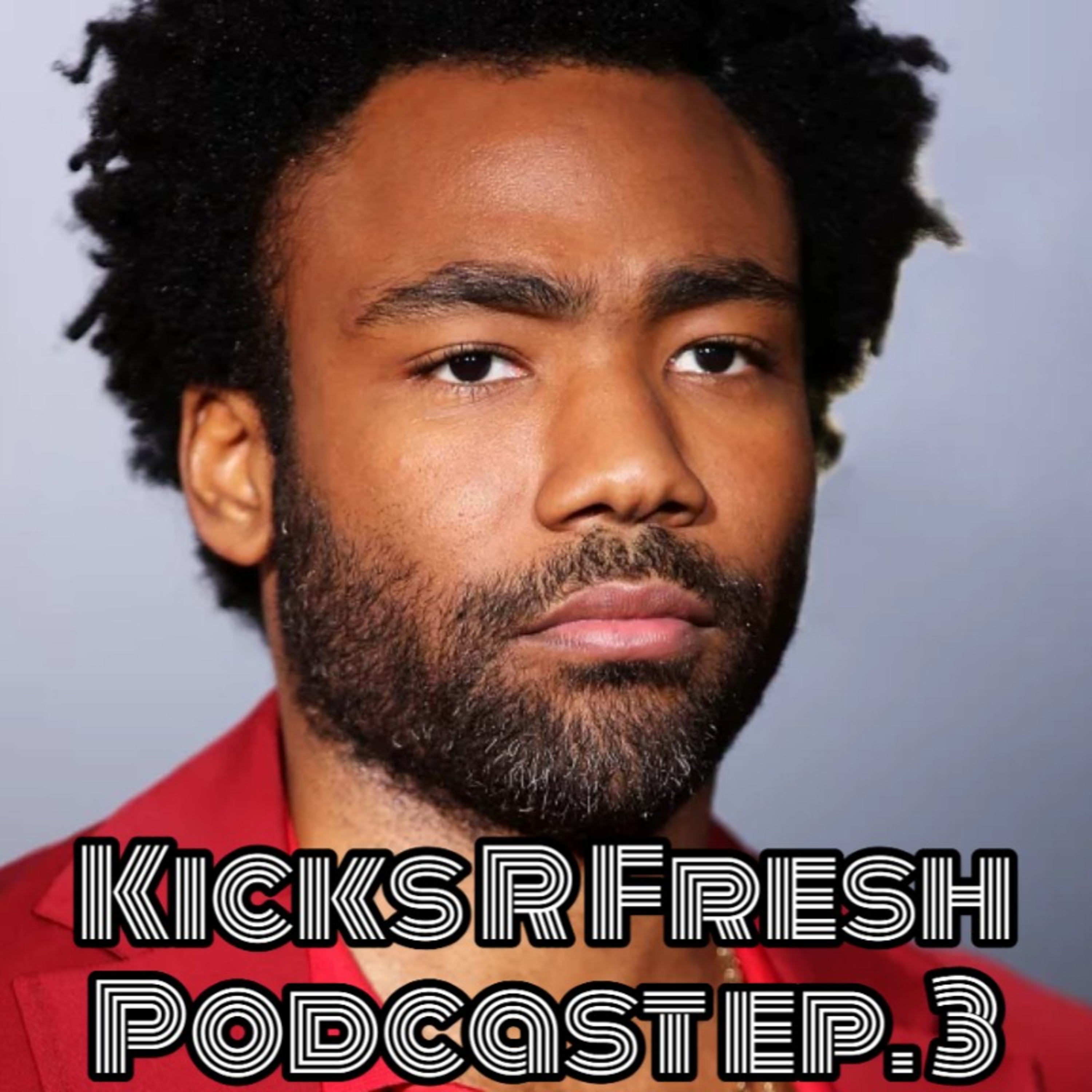 Kicks R Fresh Podcast Ep.3 - Glover Kicks R Fresh Podcast Ep.3 - Glover