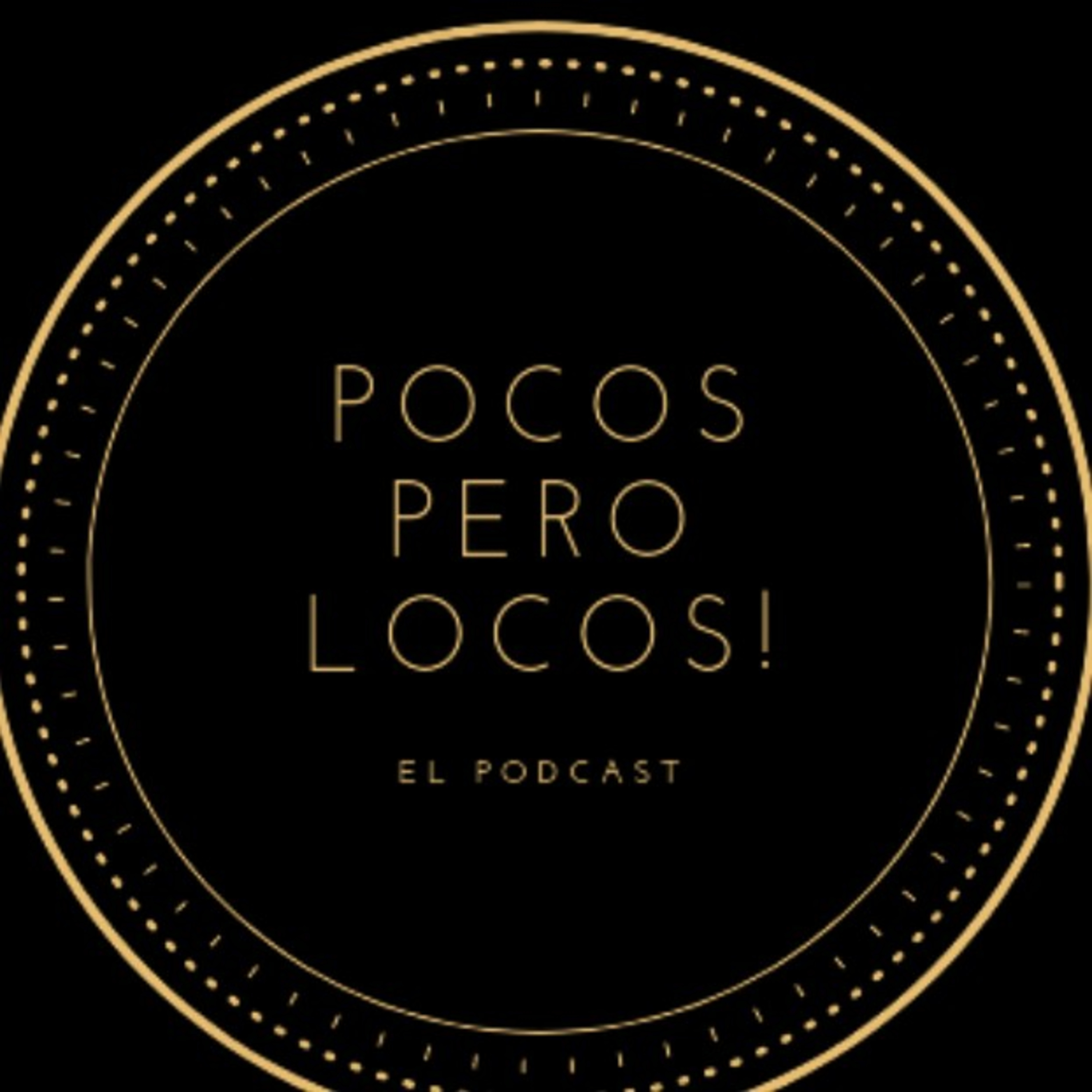 ¡¡Pocos Pero Locos!!