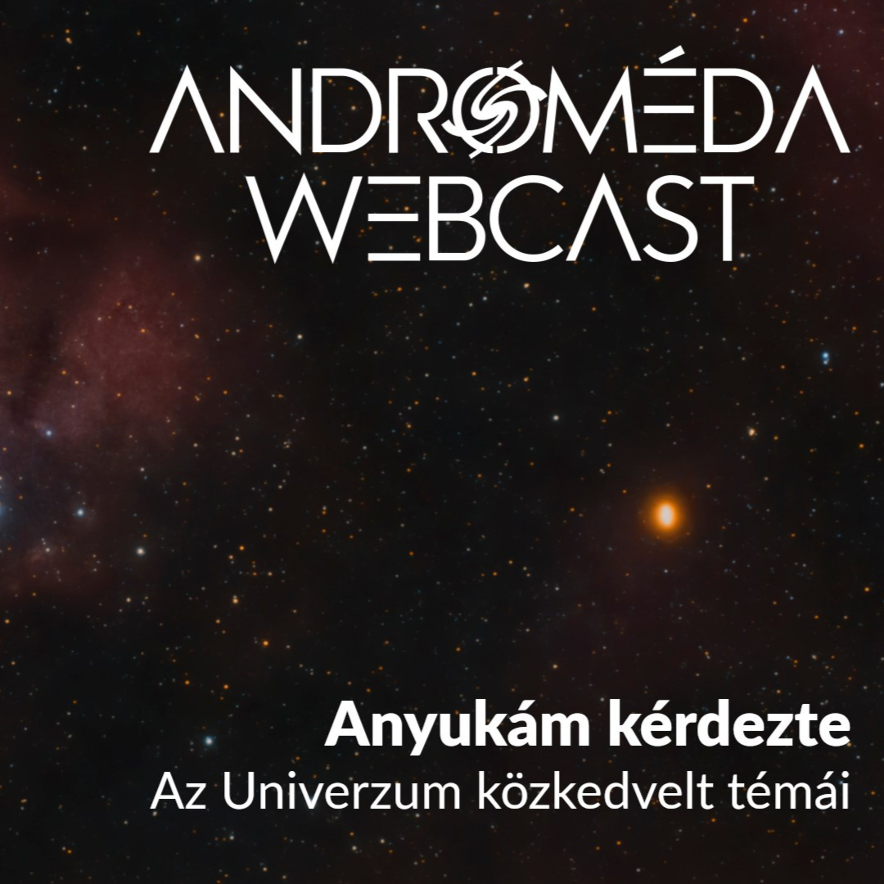 Androméda Podcast s01e05 - Anyukám kérdezte, avagy az Univerzum közkedvelt kérdései