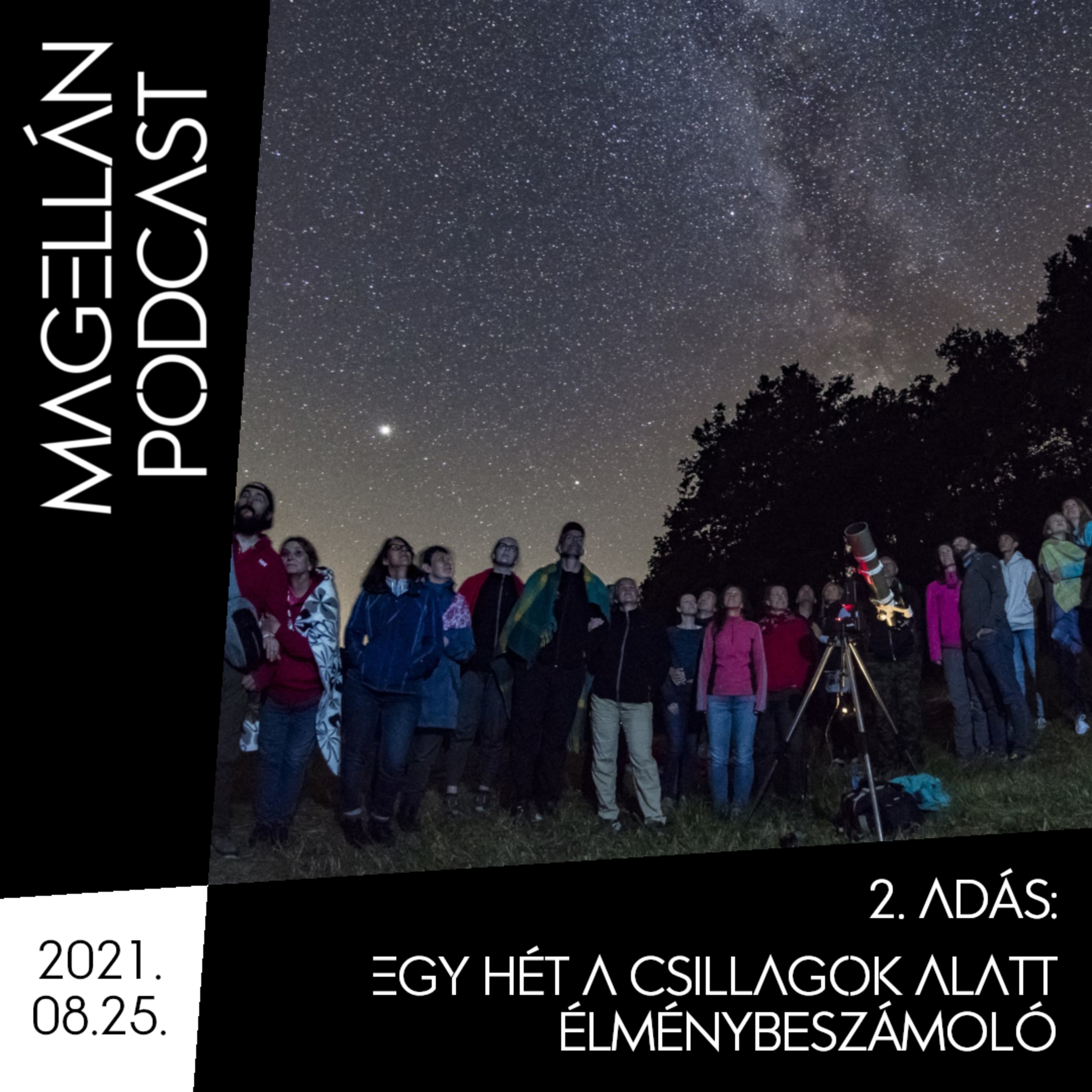 Magellán Podcast - Egy hét a csillagok alatt