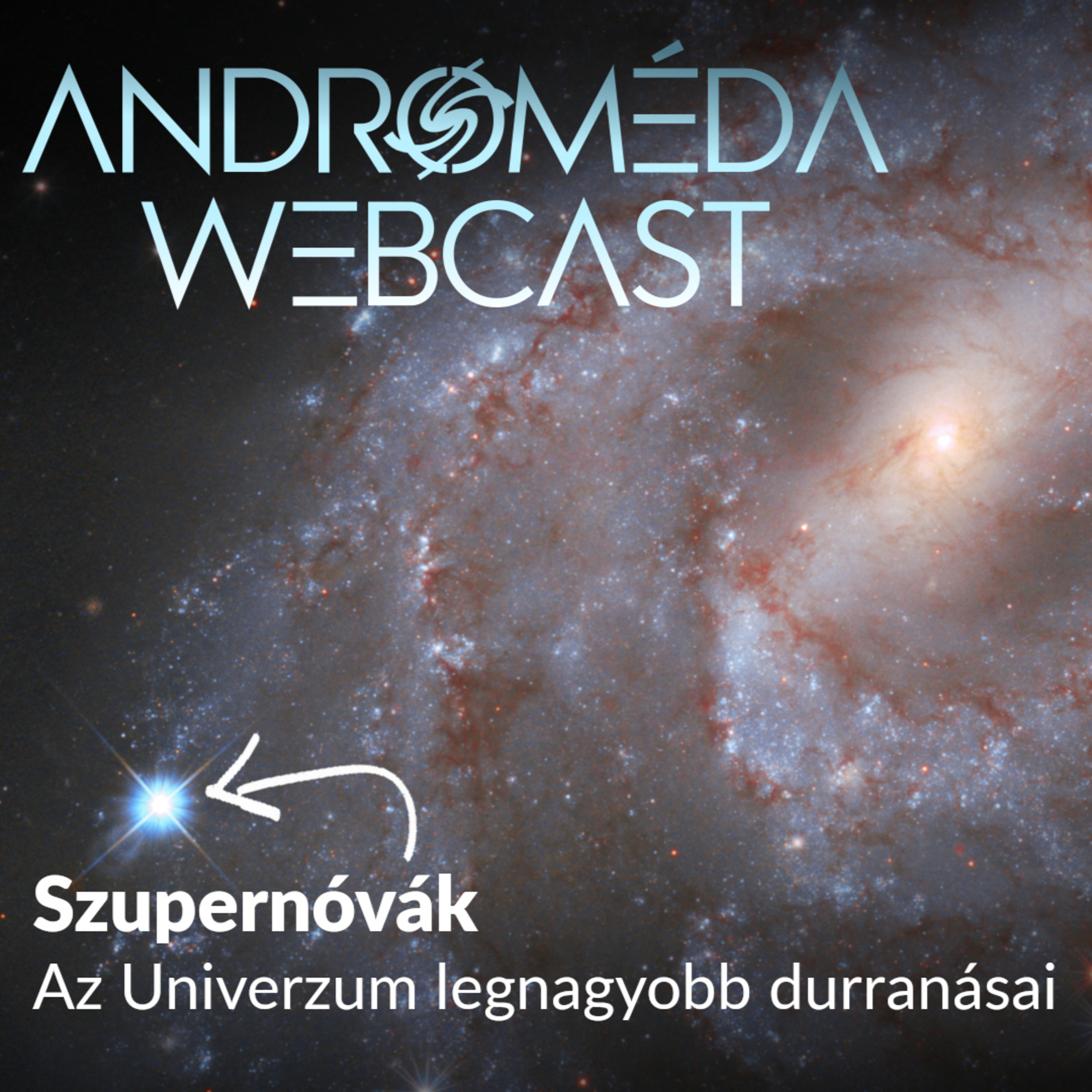 Androméda Podcast s01e09 - Szupernóvák: az Univerzum legnagyobb durranásai