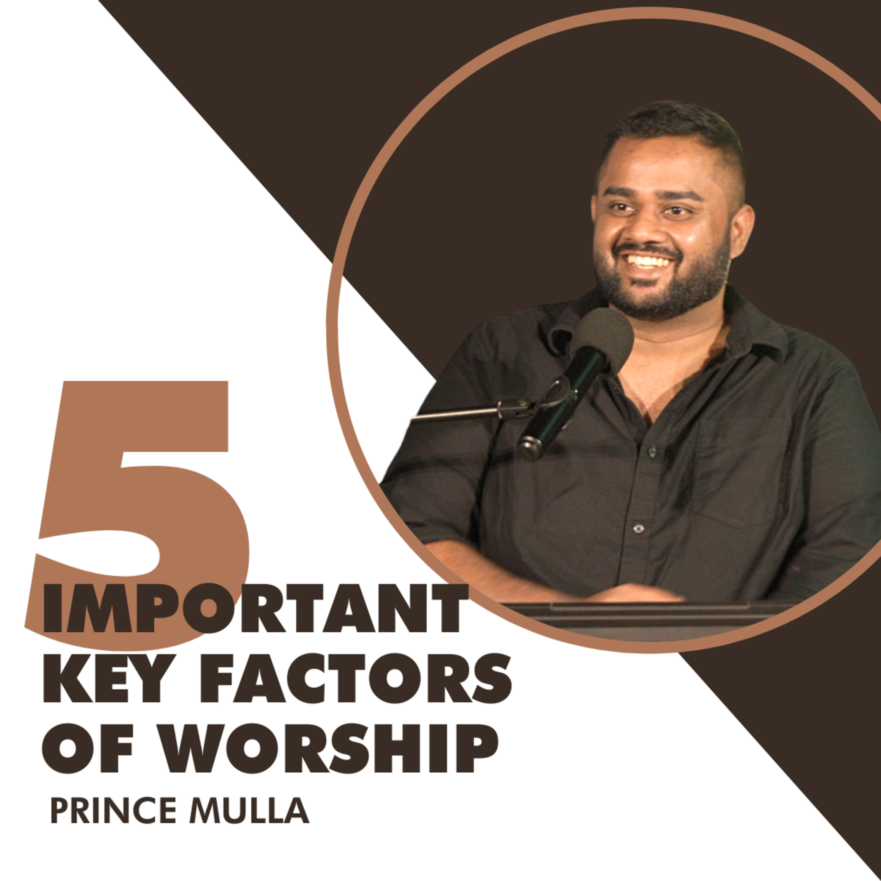 5 Important Key Factors of Worship - Prince Mulla episode artwork