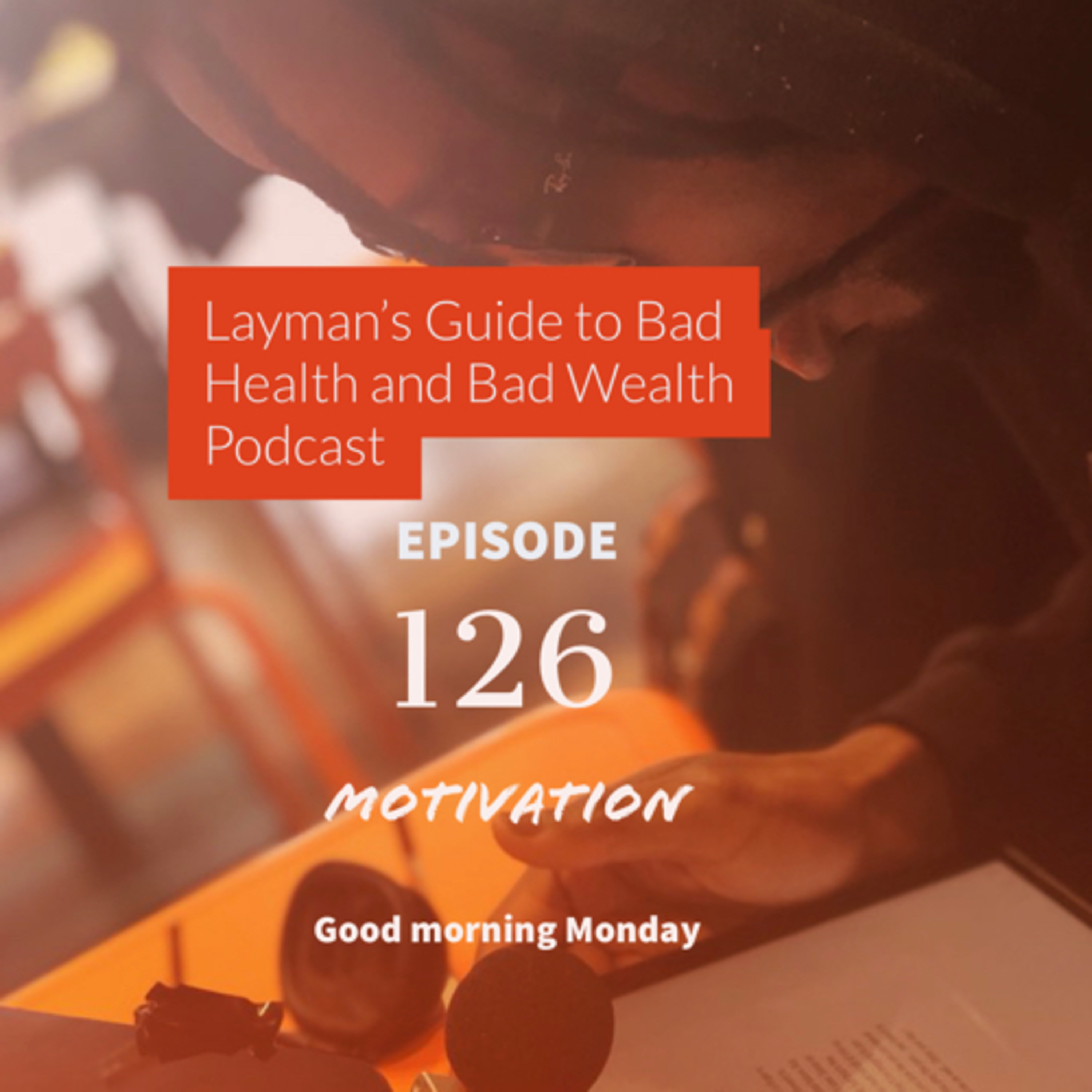 Ep. 126: Good morning Monday