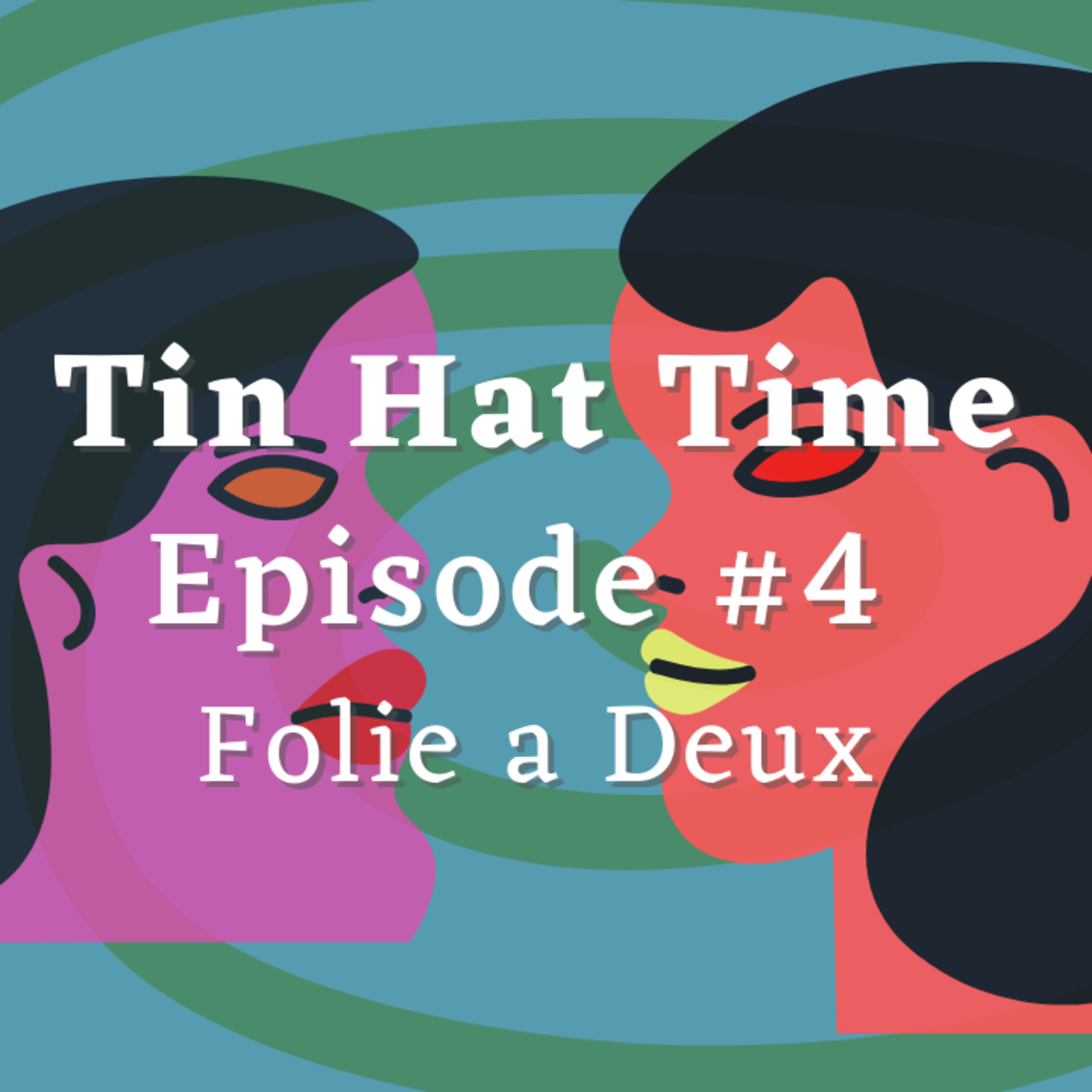 Episode #4 - Folie a Deux episode artwork