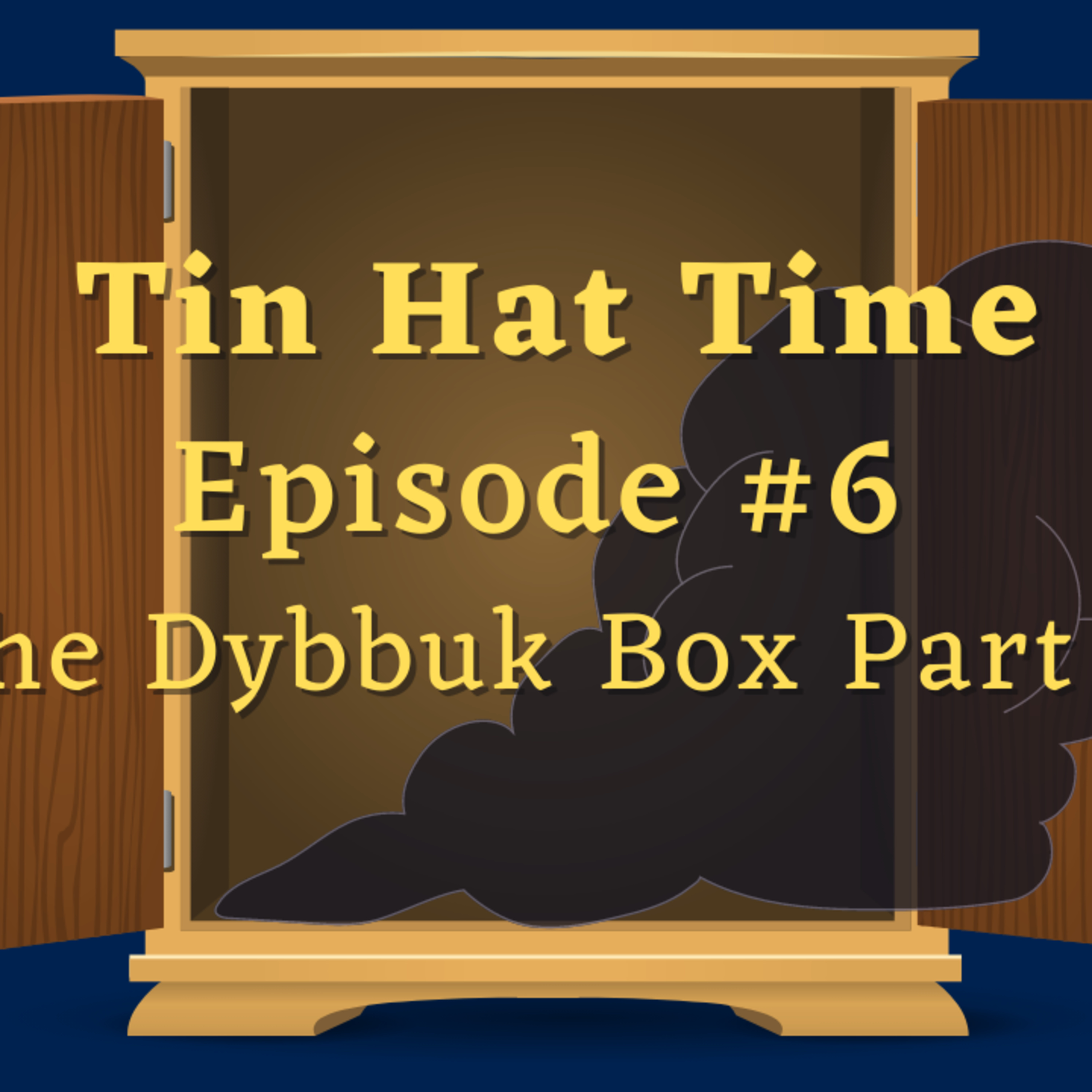 Episode #6 - The Dybbuk Box Part 2 episode artwork