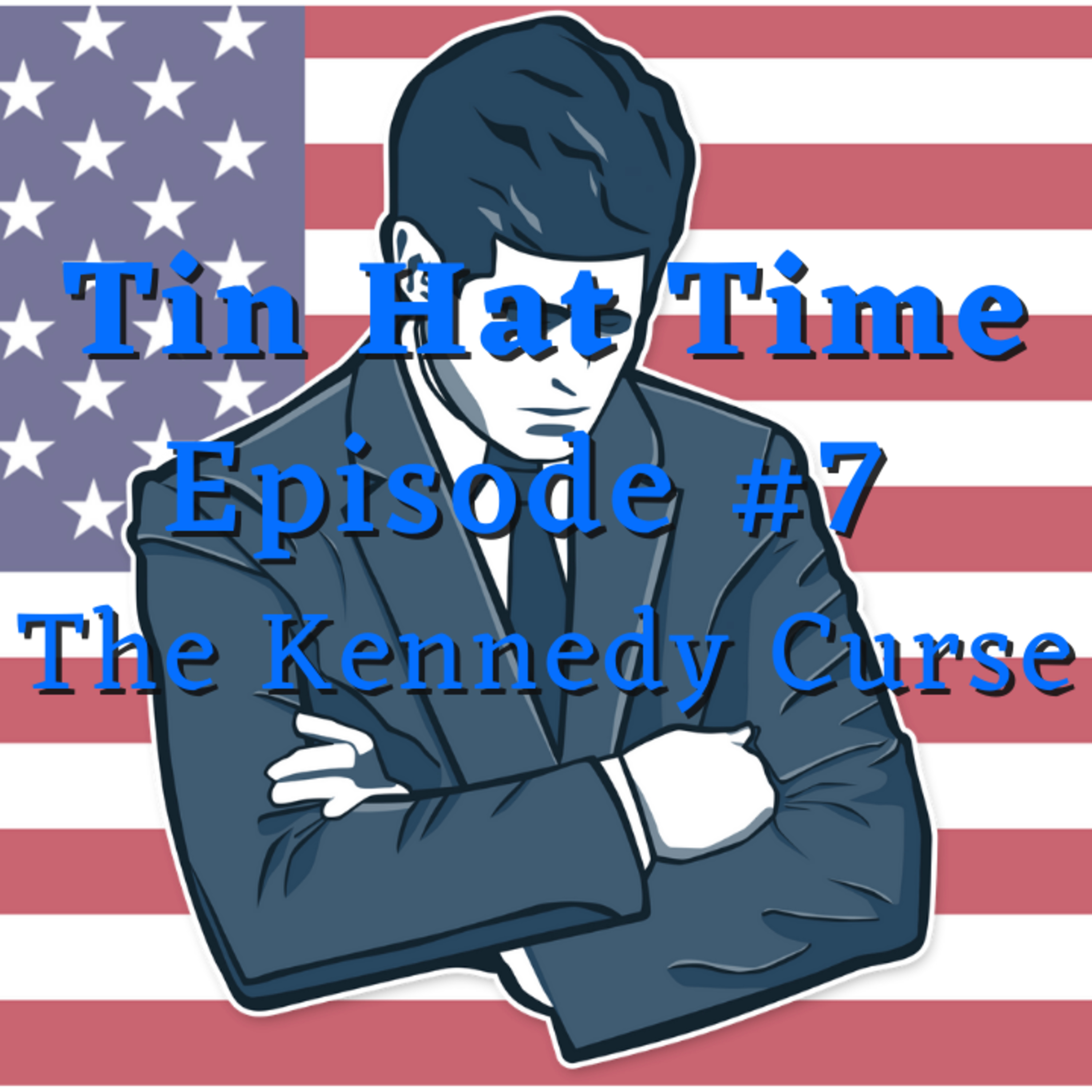Episode #7 - The Kennedy Curse episode artwork