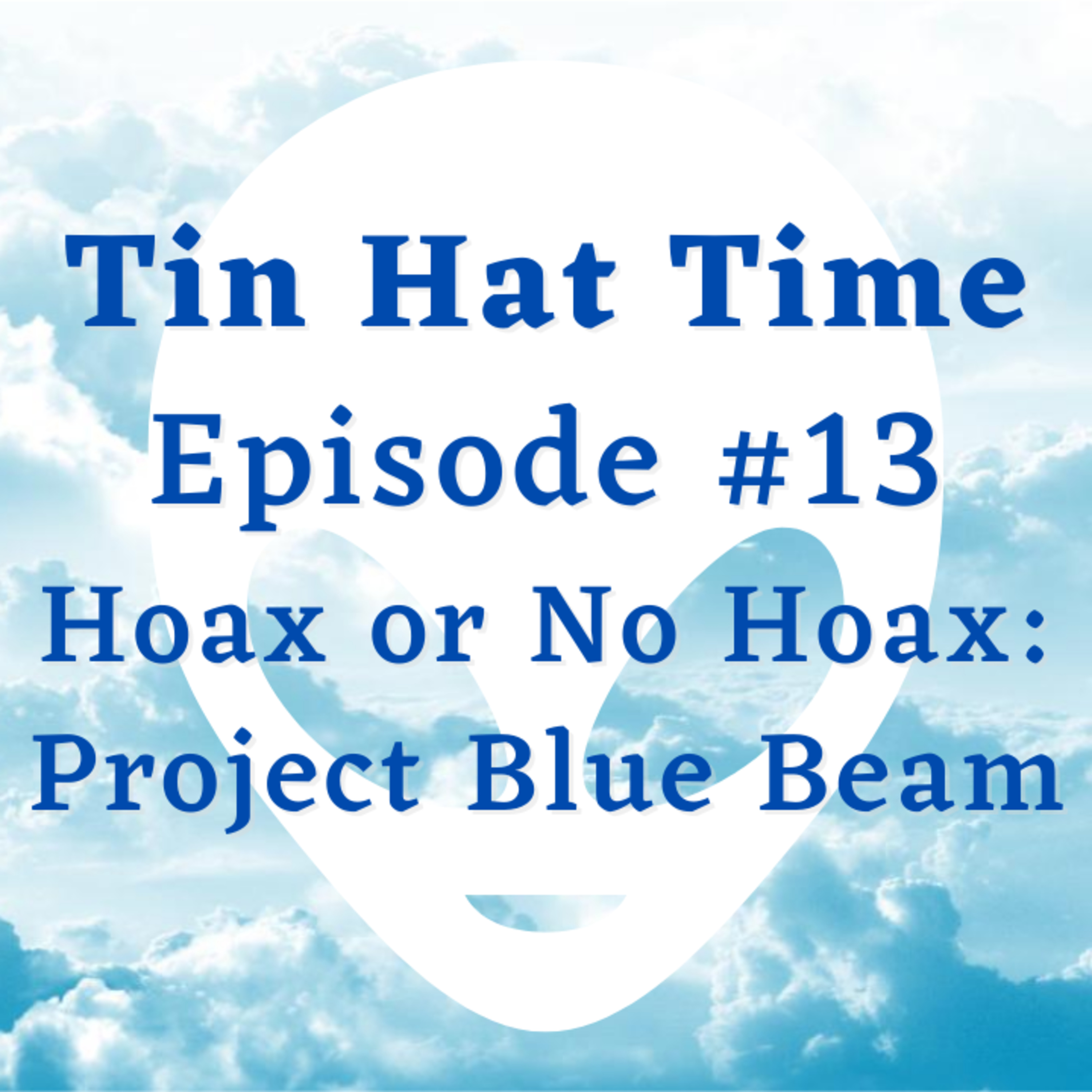 Episode #13 - Hoax or No Hoax: Project Blue Beam episode artwork