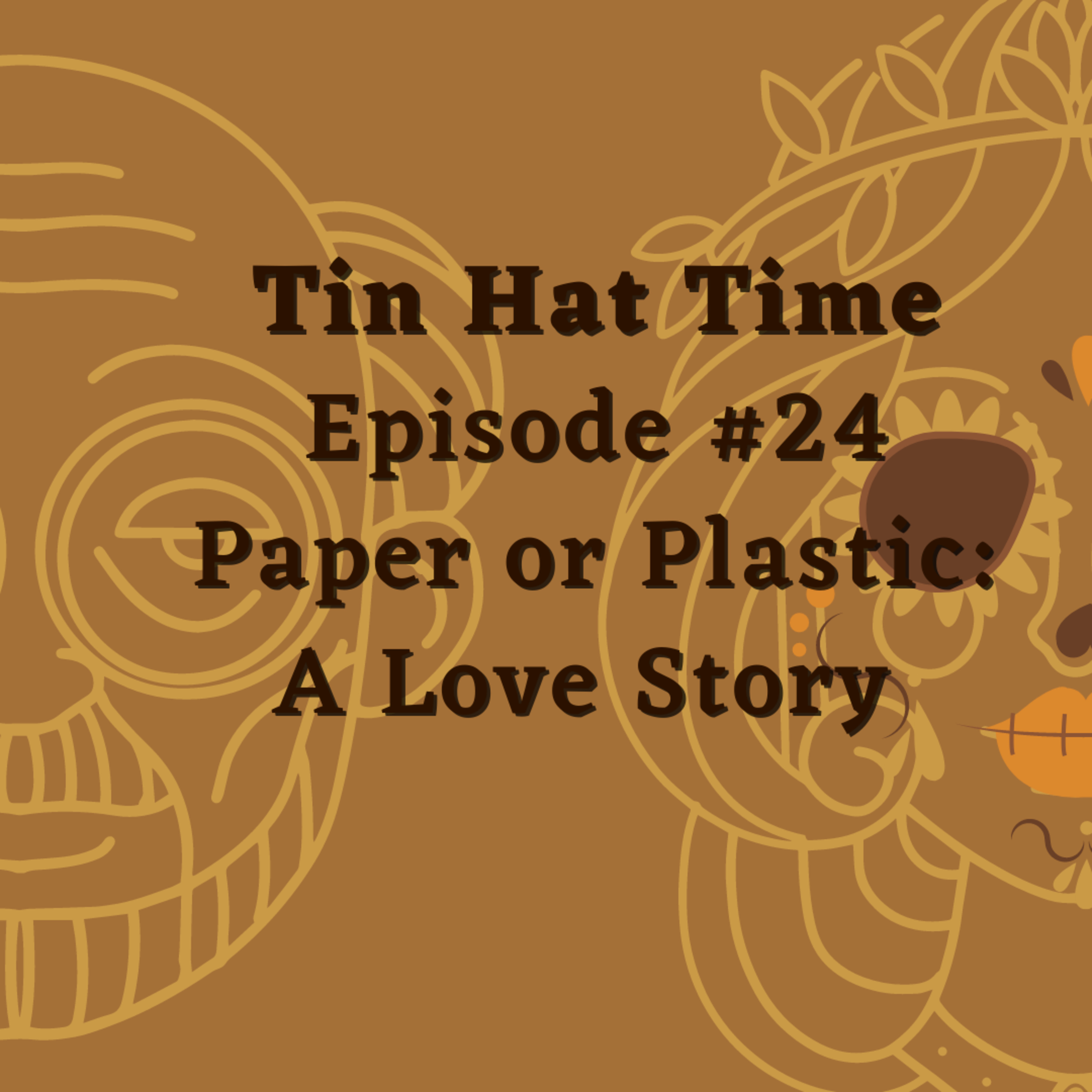 Episode #24 Paper or Plastic: A Love Story episode artwork