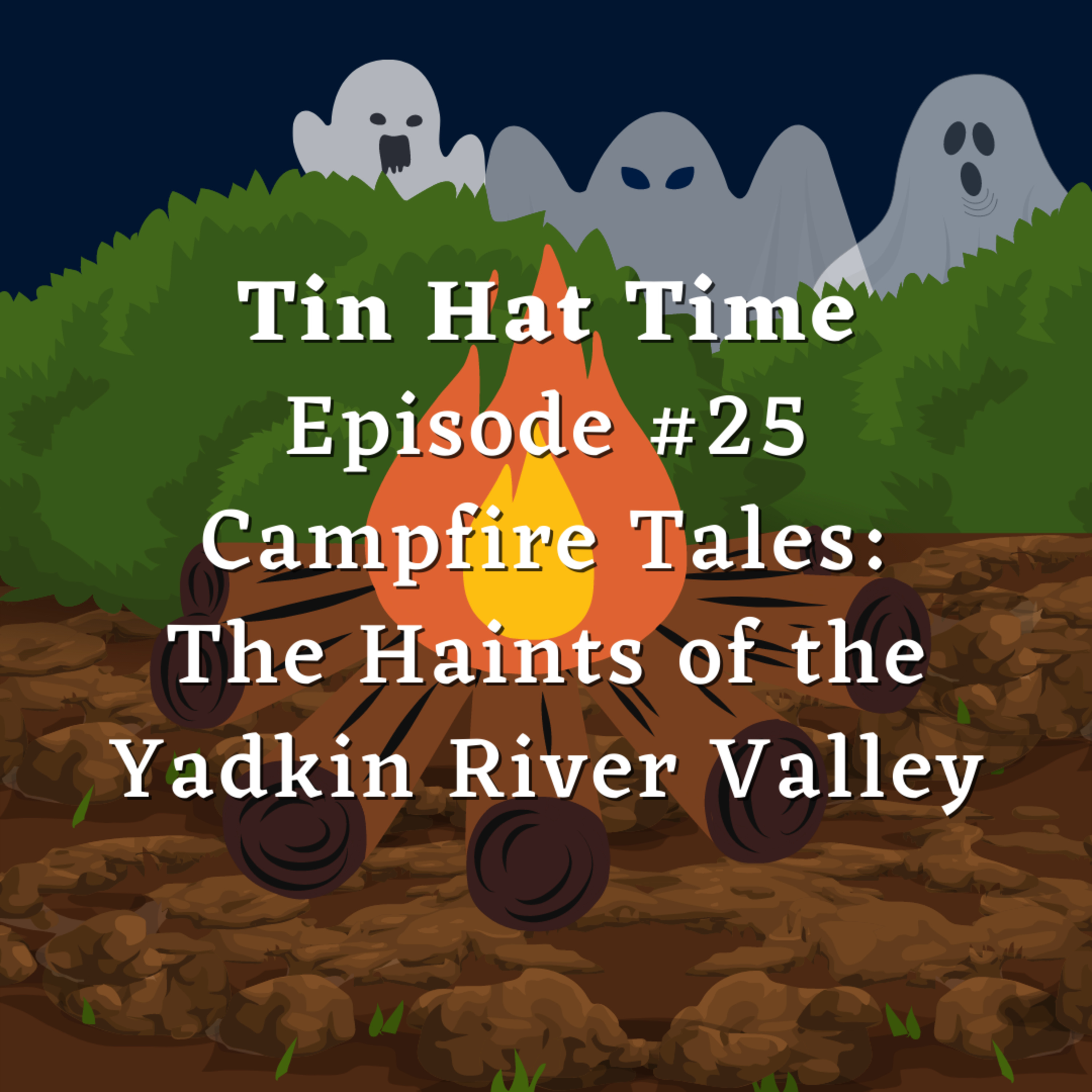 Episode #25 Campfire Tales: The Haints of the Yadkin River Valley episode artwork