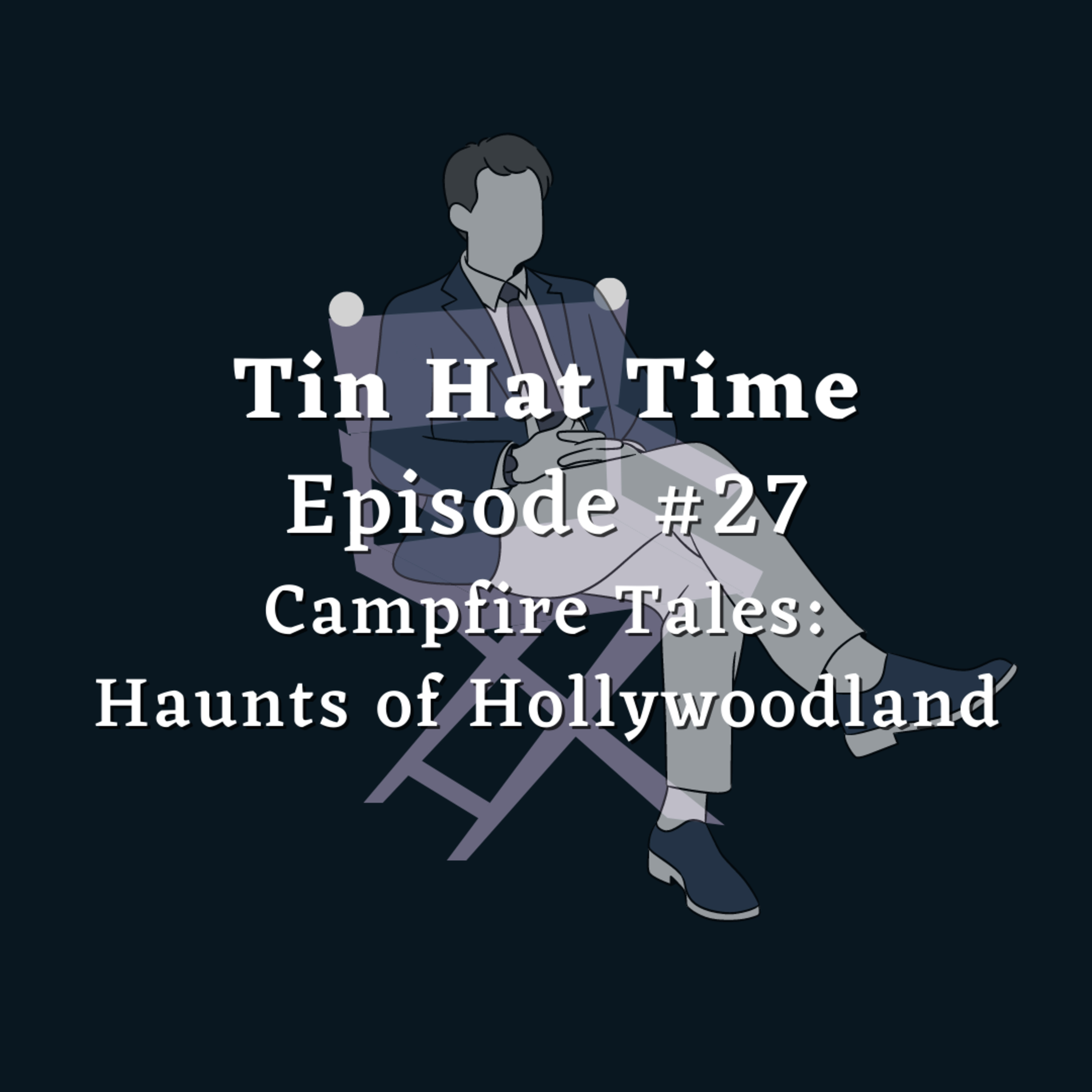 Episode #27 Campfire Tales: Haunts of Hollywoodland episode artwork