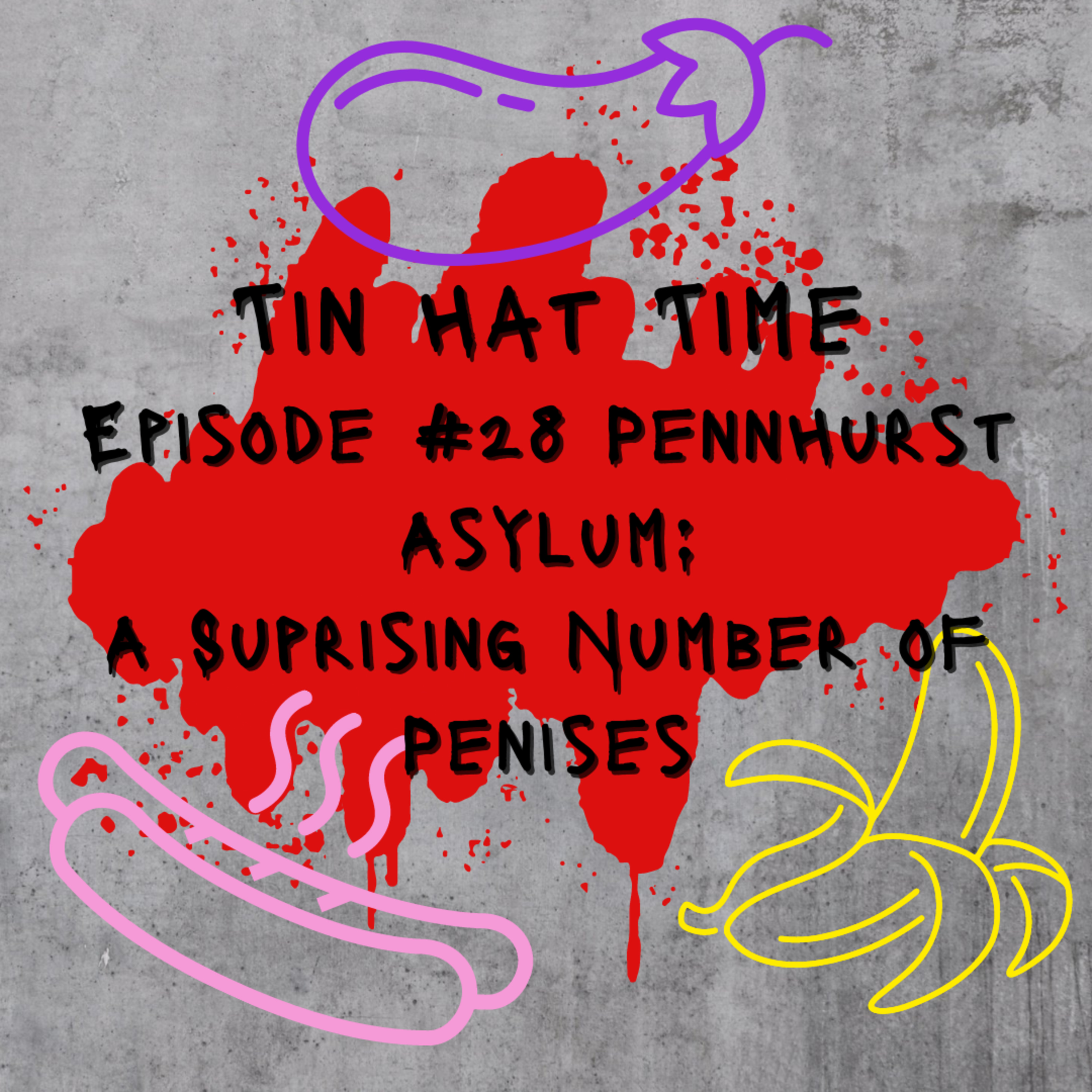 Episode #28 PennHurst Asylum: A Suprising Number of Penises episode artwork