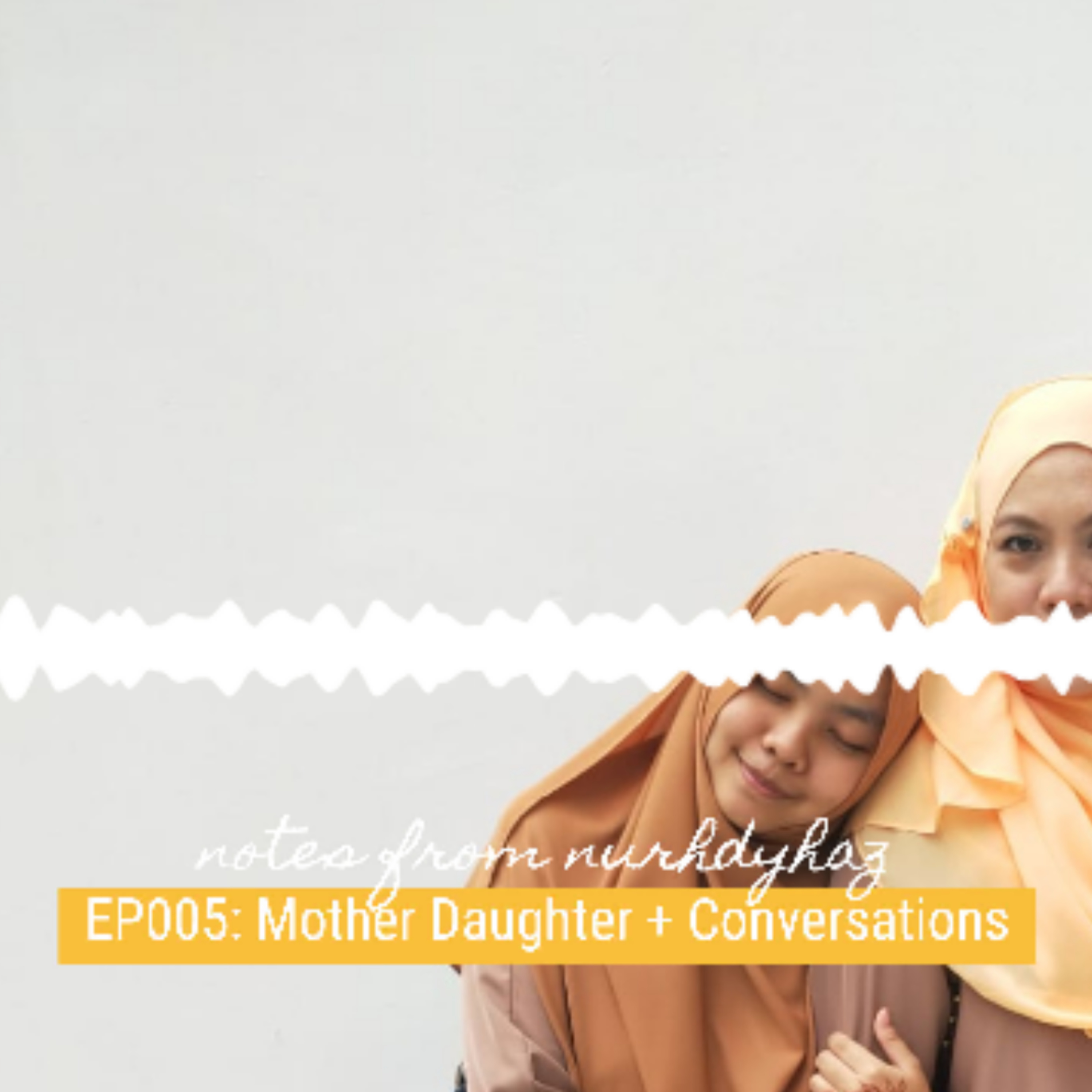 EP005: Mother Daughter + Conversations episode artwork