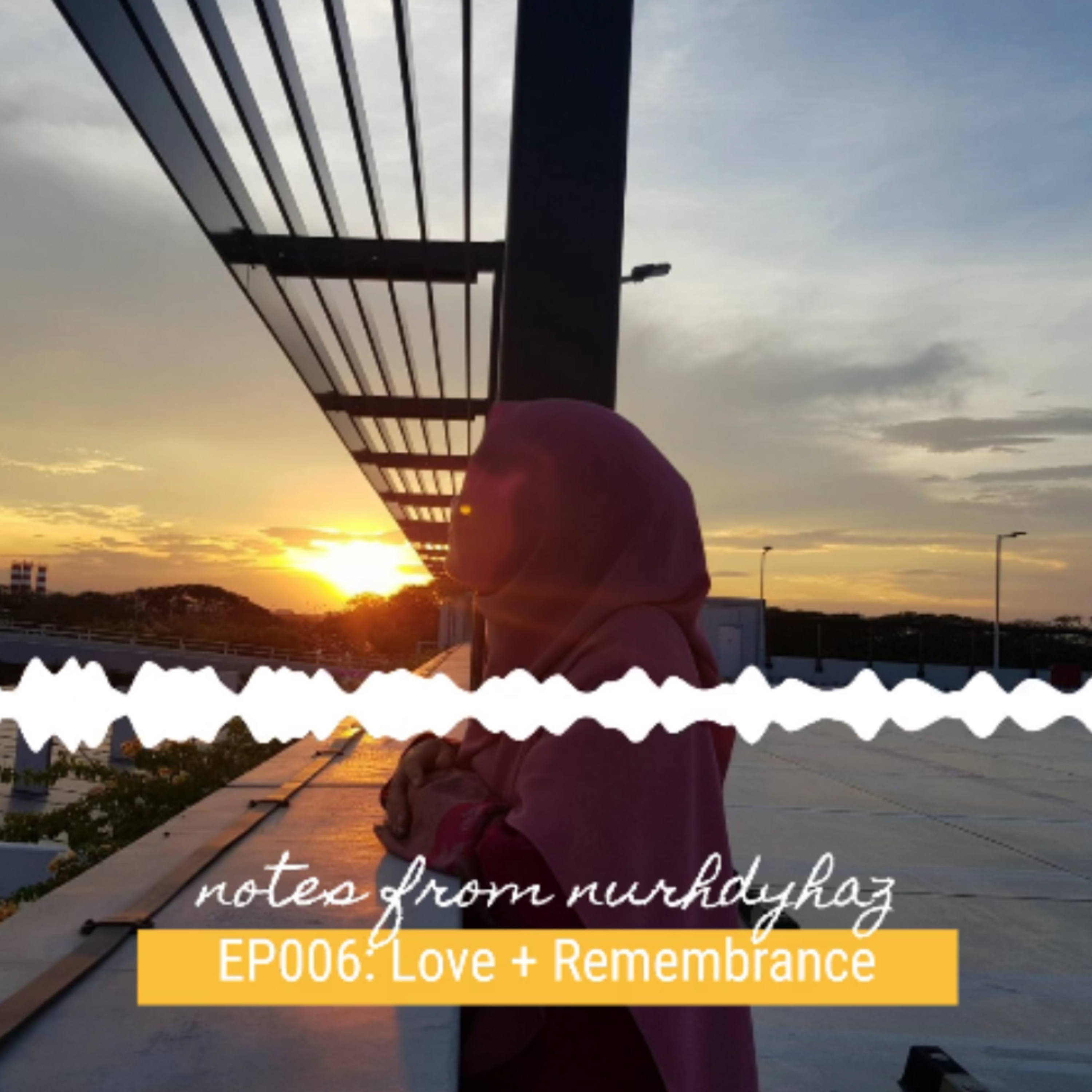EP006: Love + Remembrance episode artwork