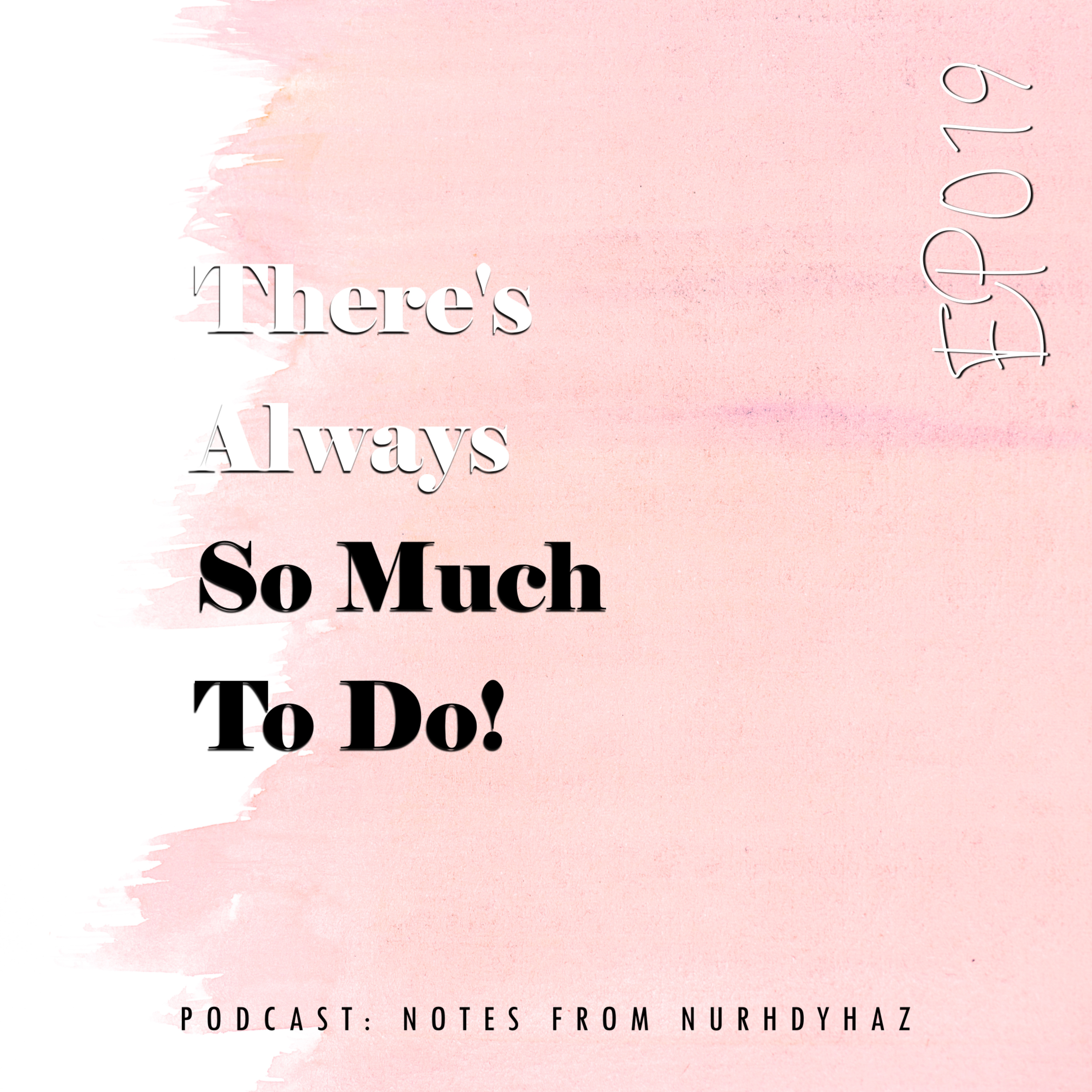 EP019: There's Always so Much to Do! episode artwork
