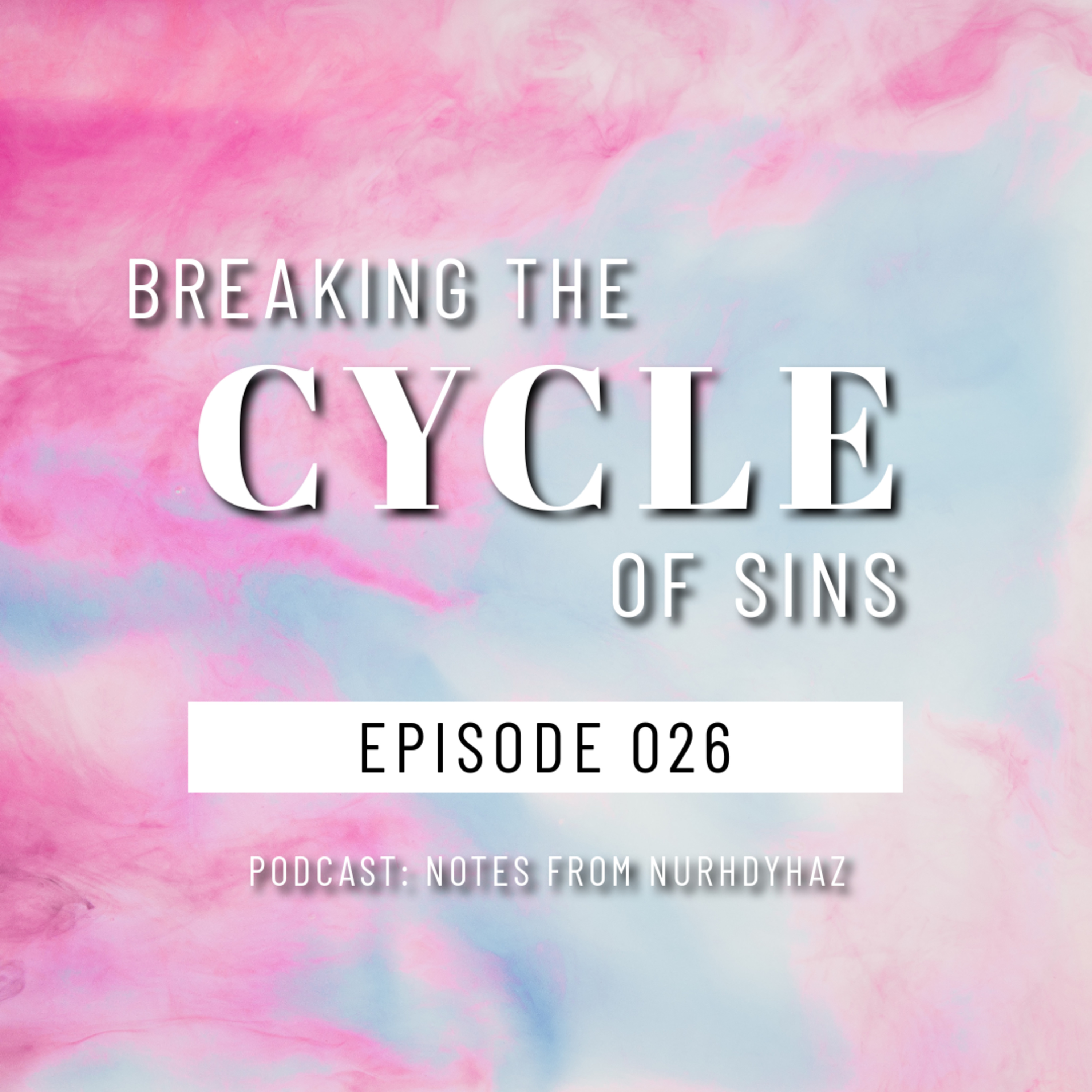 EP026: Breaking The Cycle of Sins episode artwork