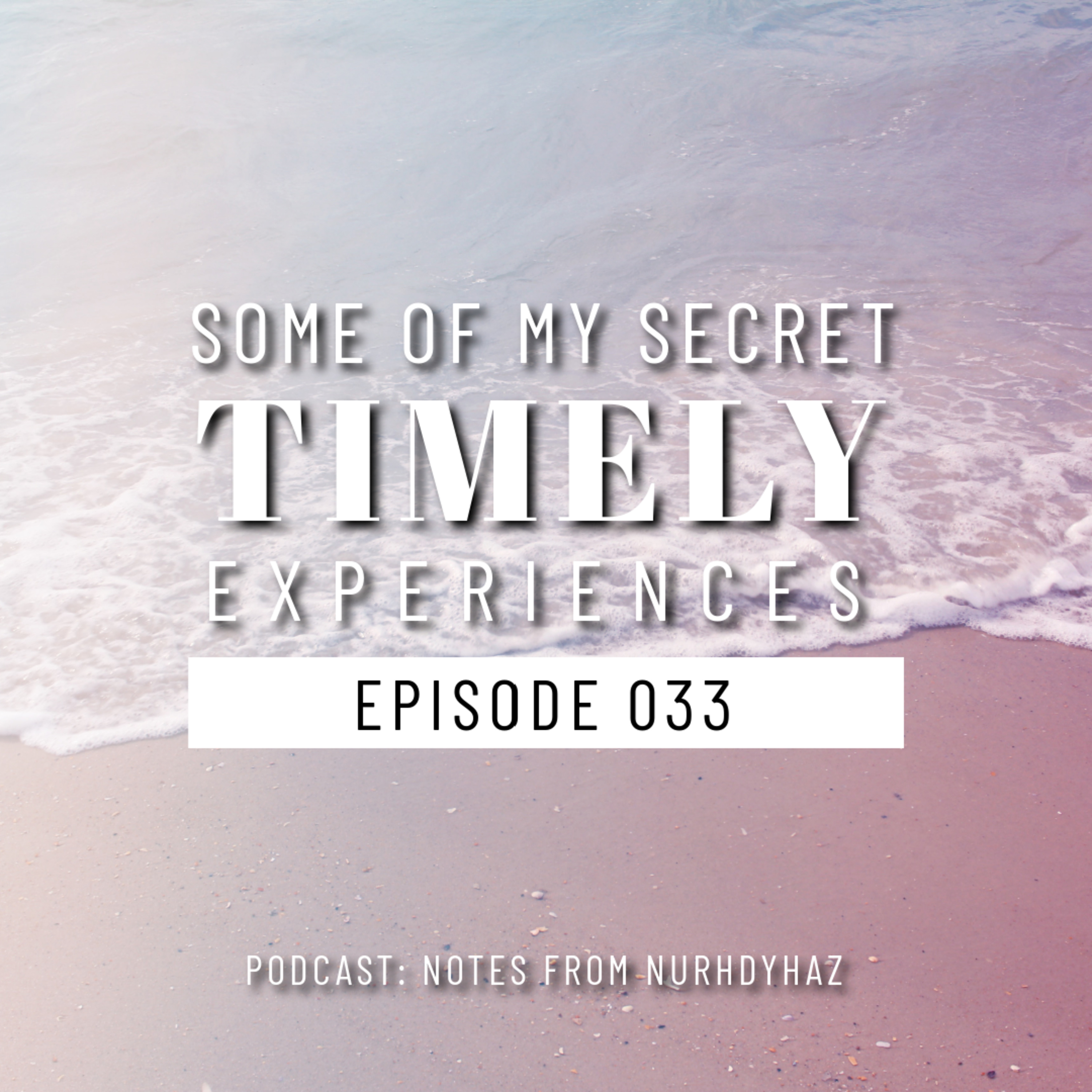 EP033: Some Of My Secret Timely Experiences episode artwork