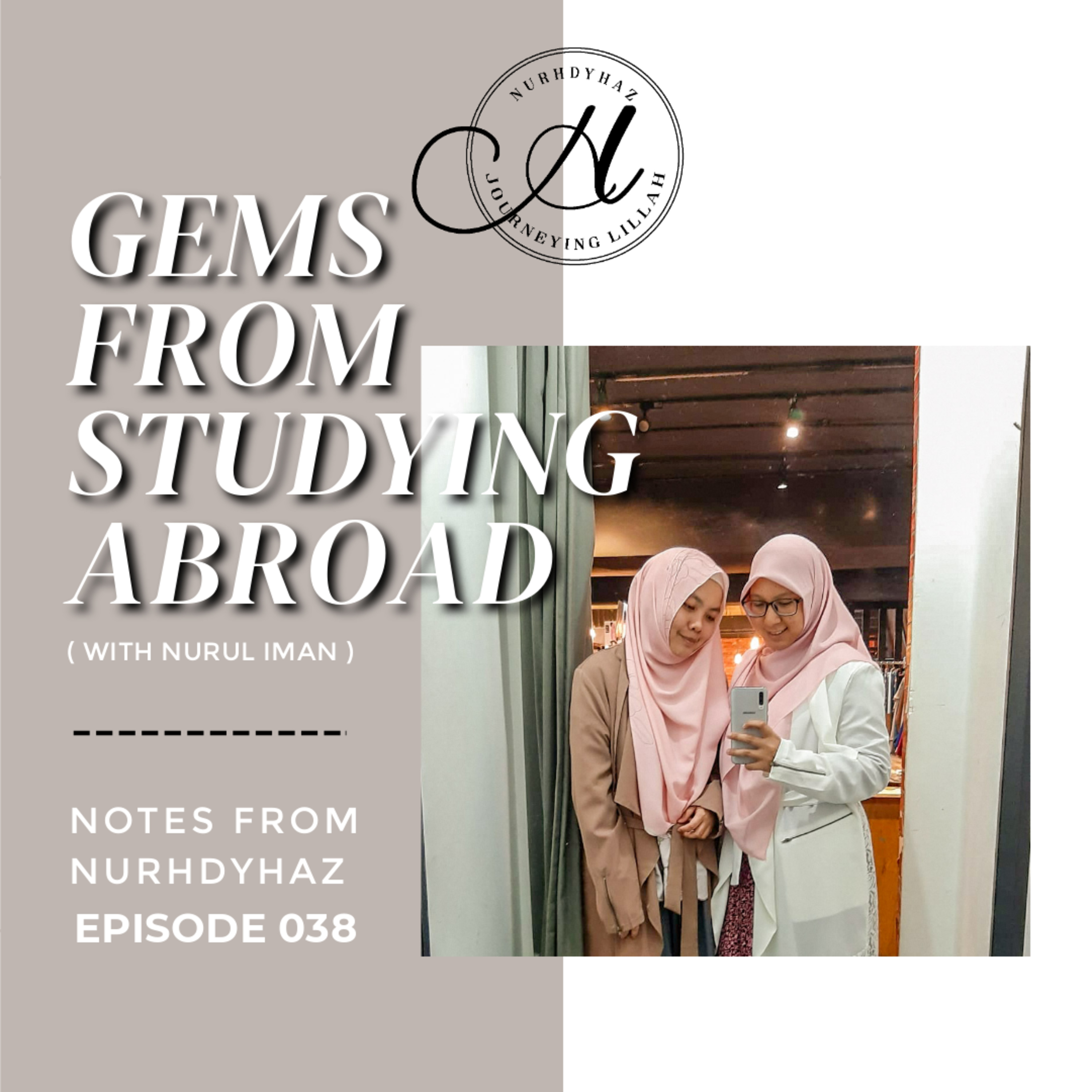 EP038: Gems From Studying Abroad (with nurul iman) episode artwork