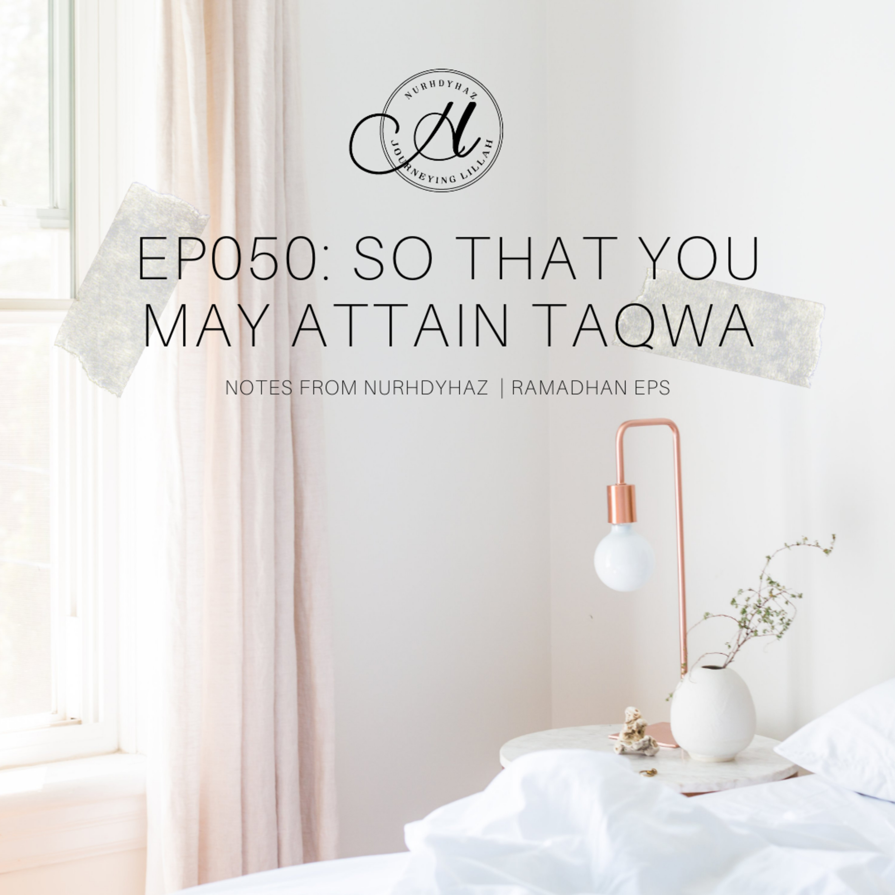 EP050: So That You May Attain Taqwa | Ramadhan episode artwork